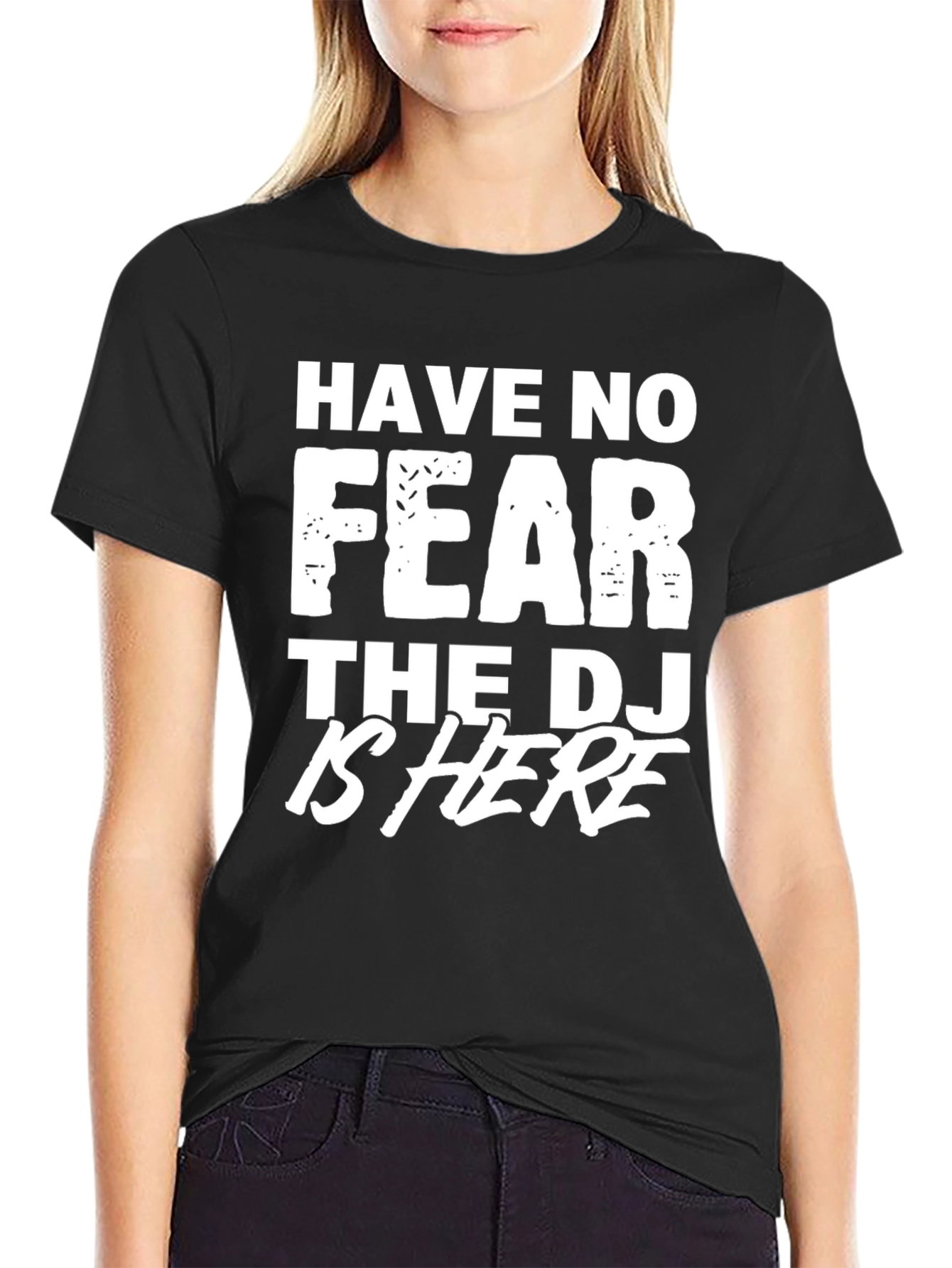 Have No Fear The DJ is Here T-Shirt