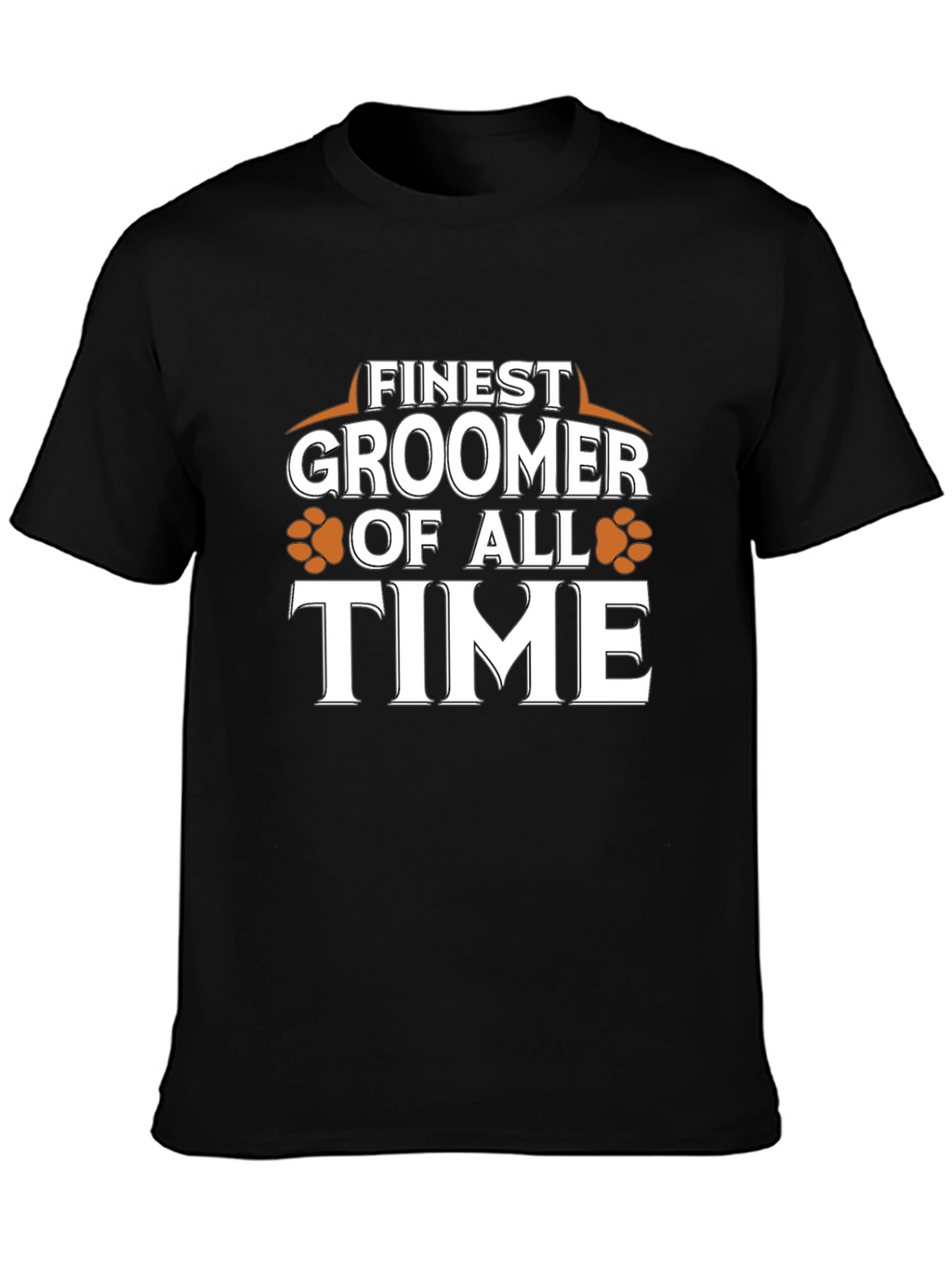 Finest Groomer of All Time T-Shirt
