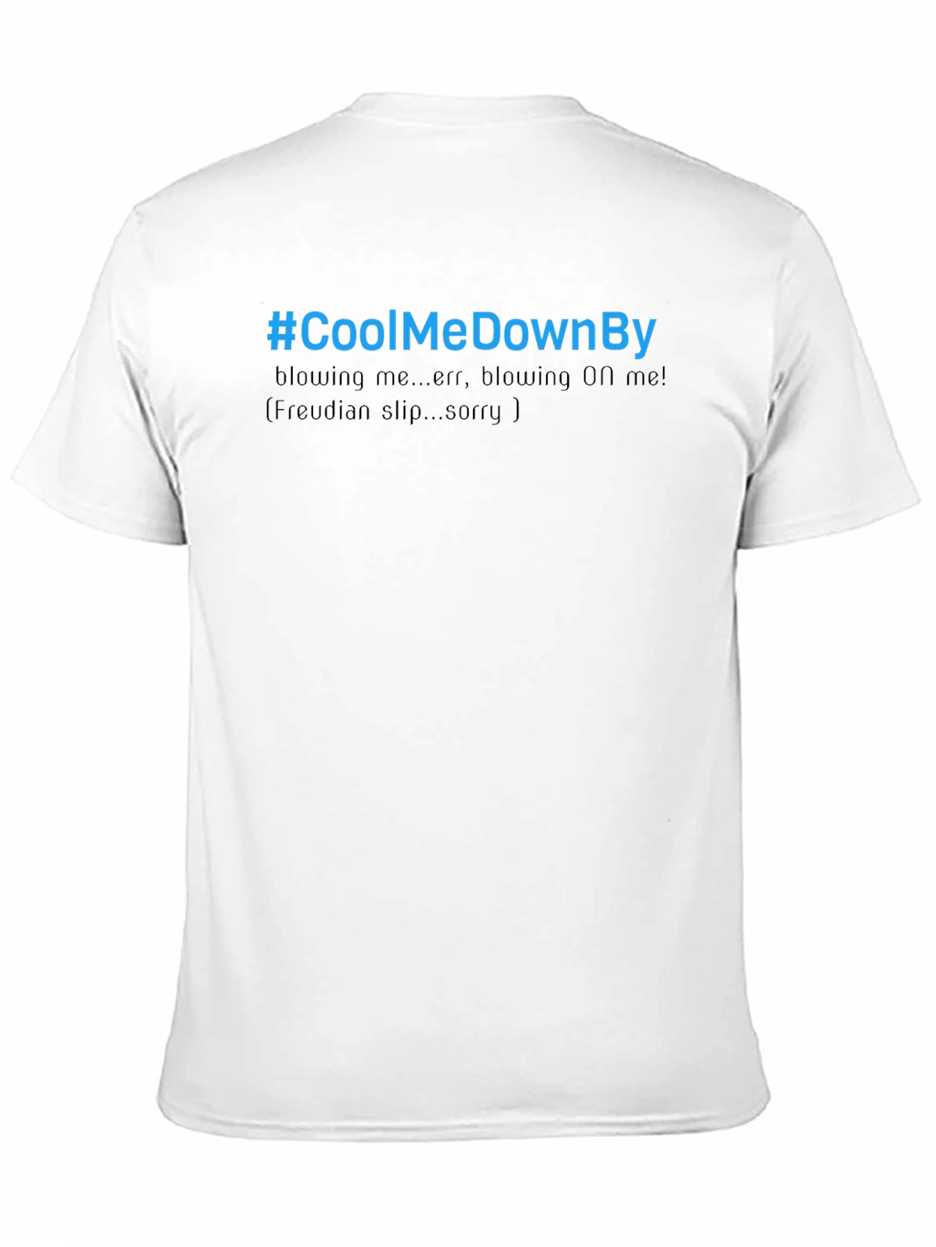 Cool Me Down By T-Shirt