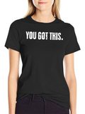 You Got This Black Graphic T-Shirt