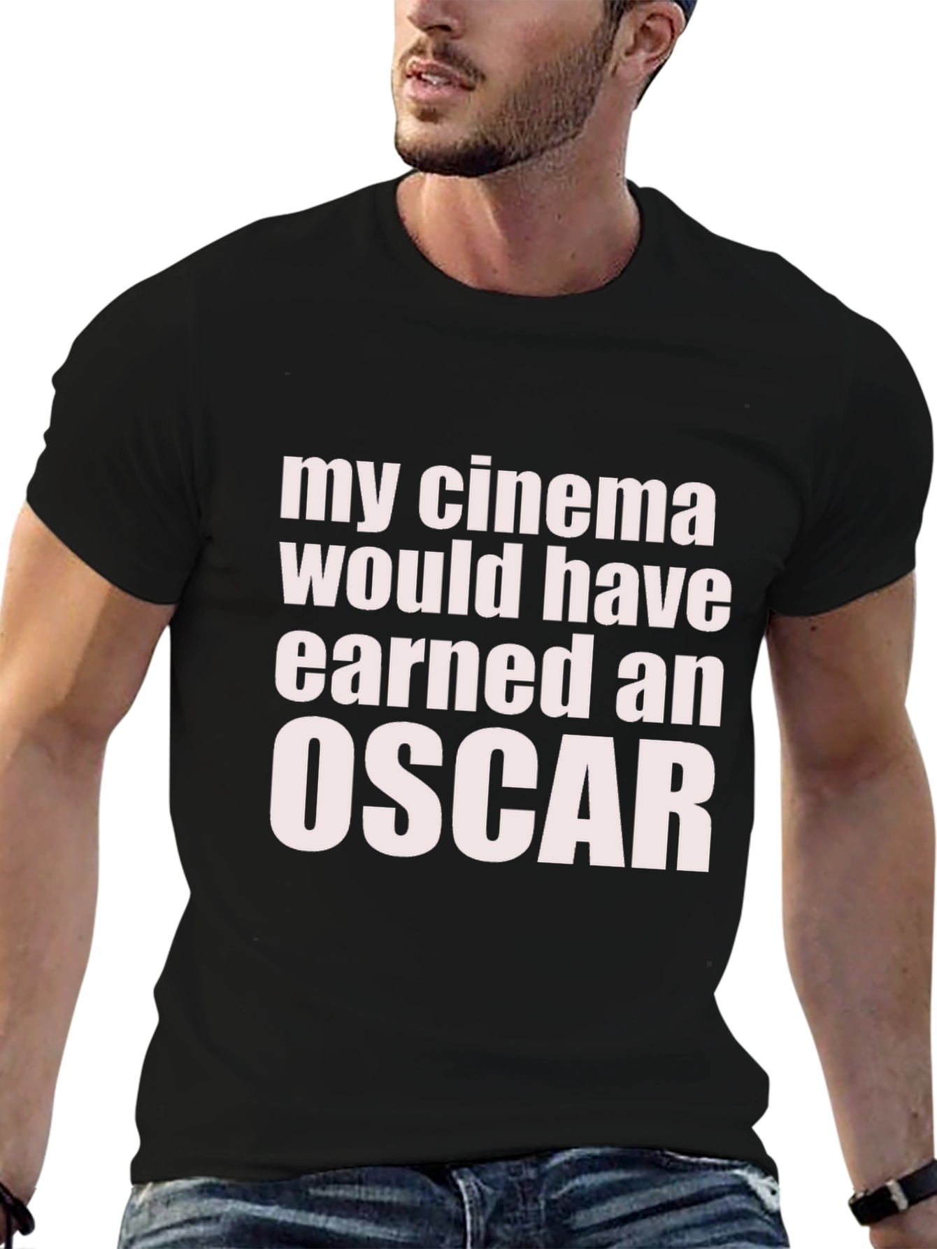 My Cinema Would Have Earned an Oscar Funny T-Shirt