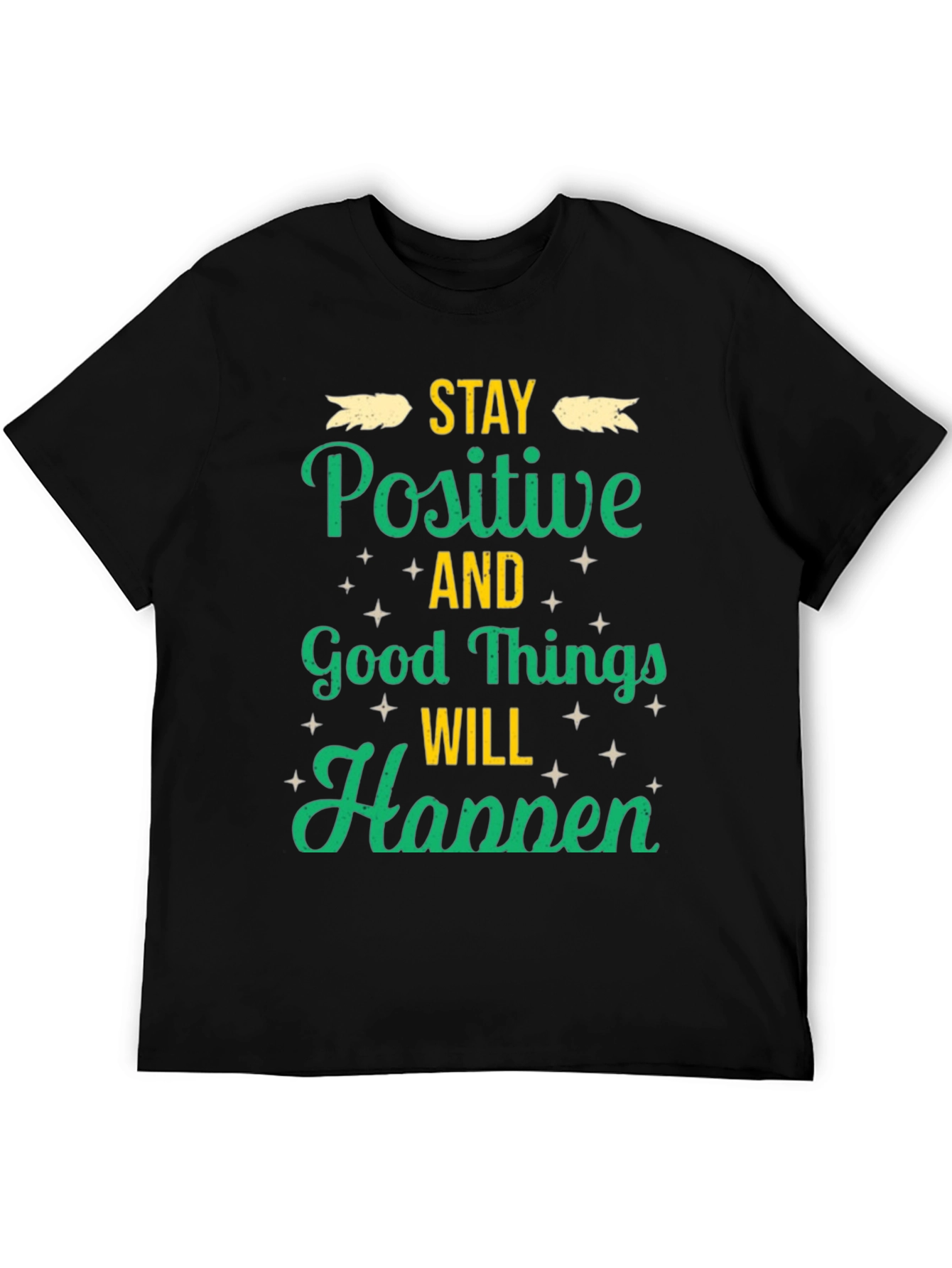 Stay Positive T-Shirt - Good Vibes Only!