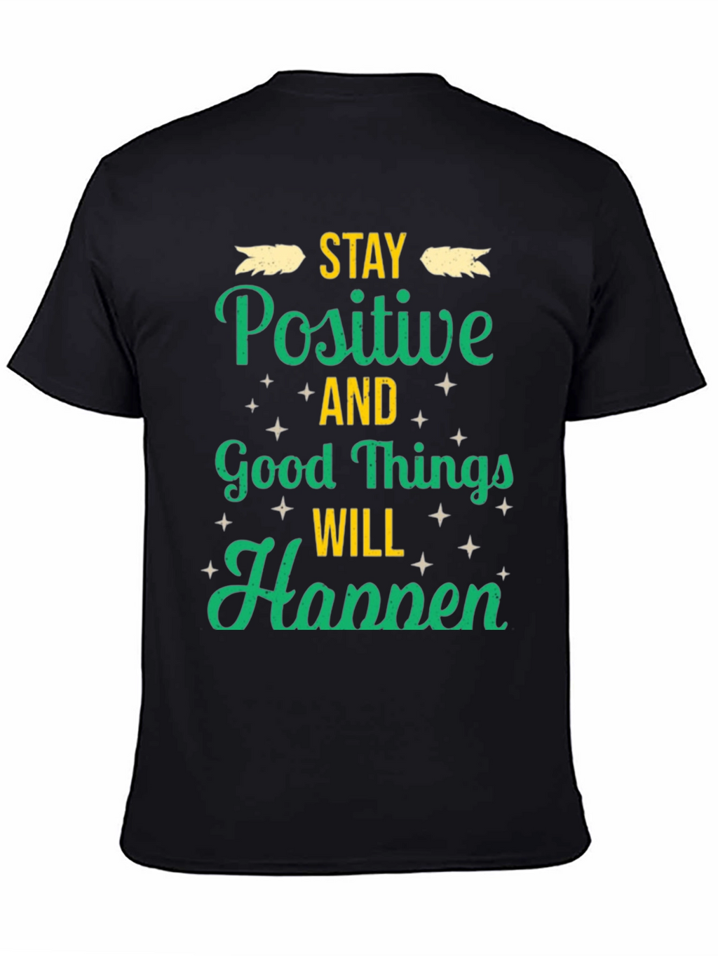 Stay Positive T-Shirt - Good Vibes Only!