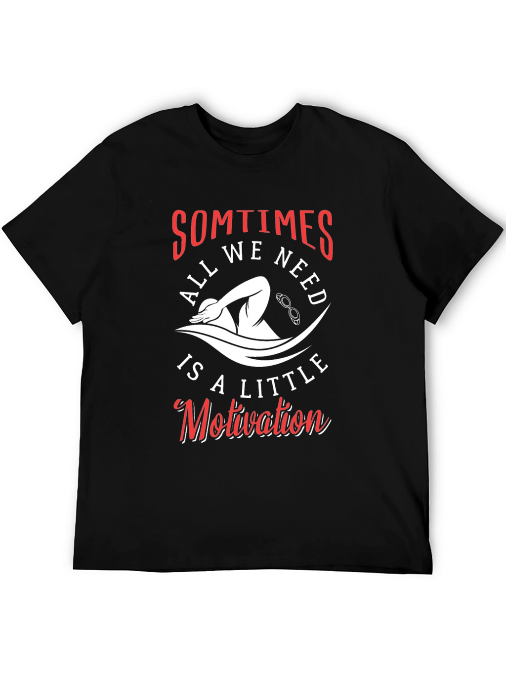 Motivational Swimmer Graphic T-Shirt