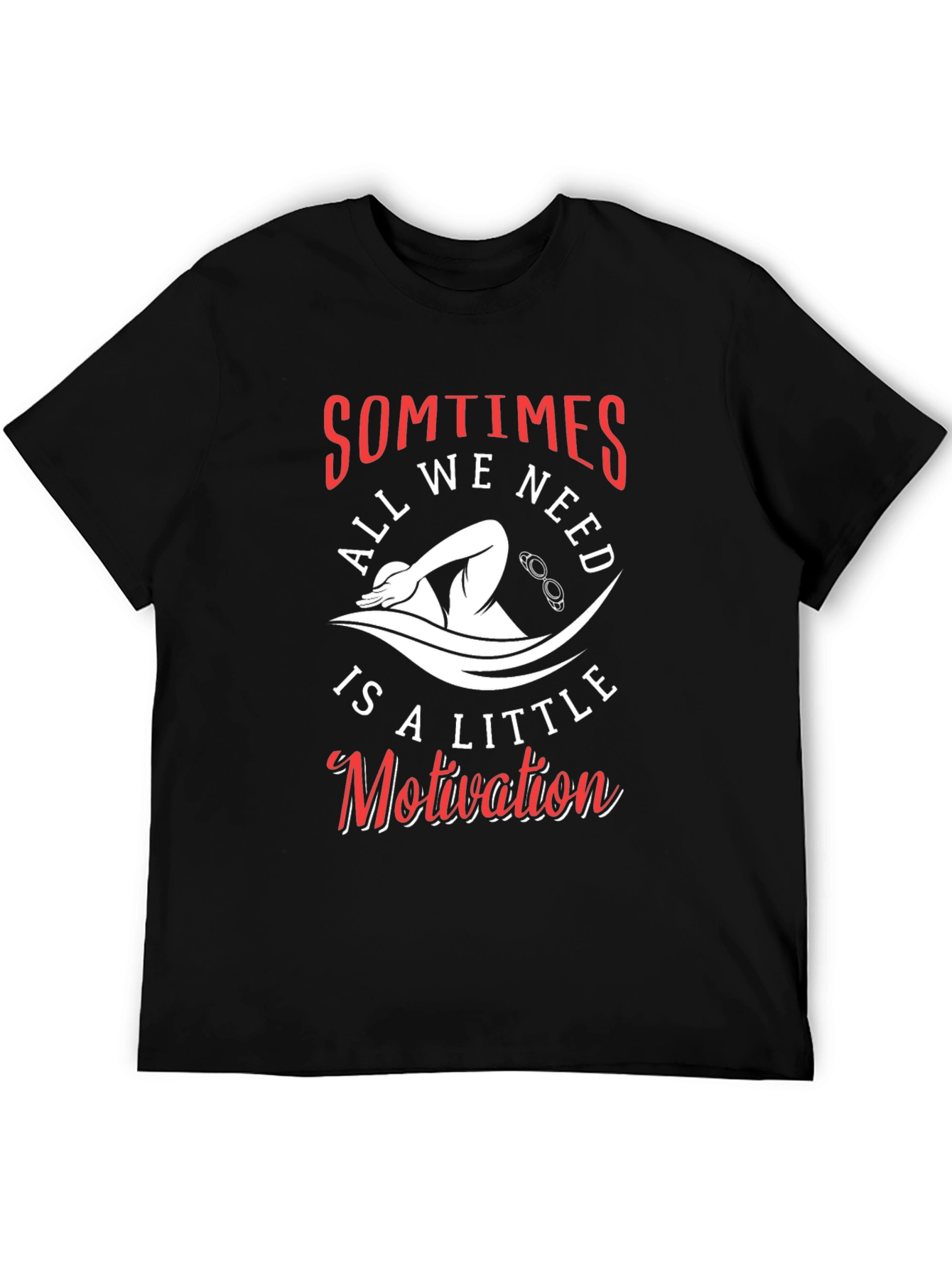 Motivational Swimmer Graphic T-Shirt