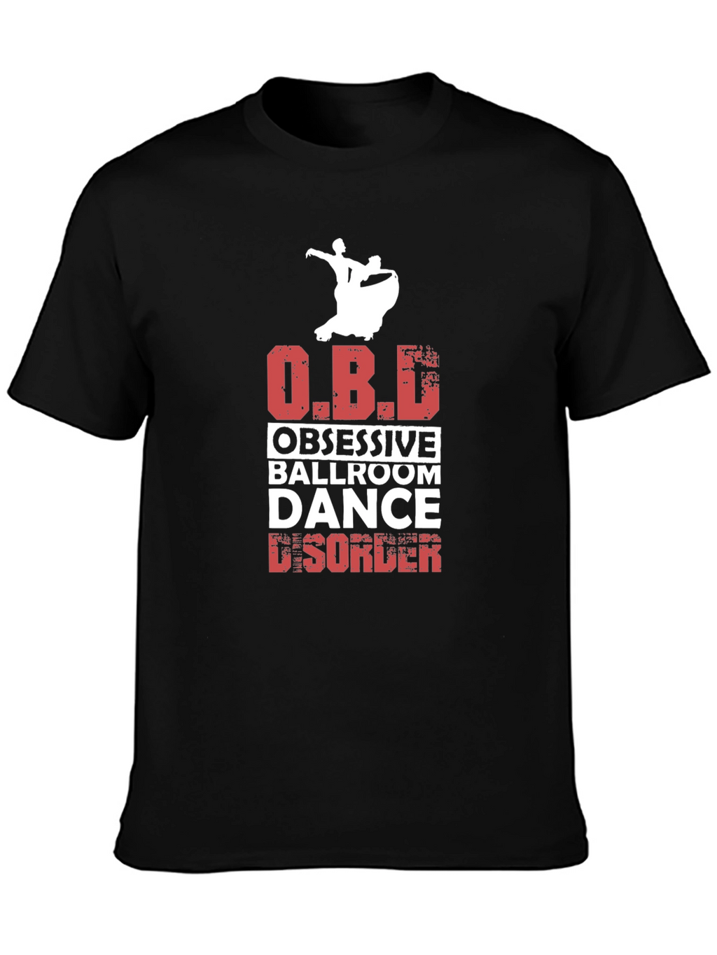 Obsessive Ballroom Dance Disorder T-Shirt