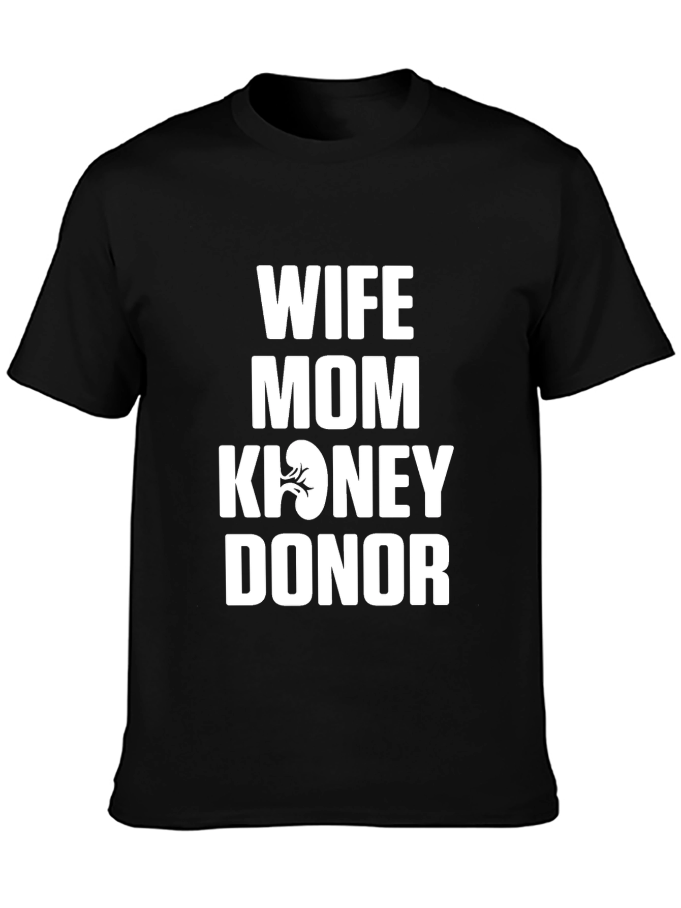 Wife Mom Kidney Donor Graphic Tee - Black