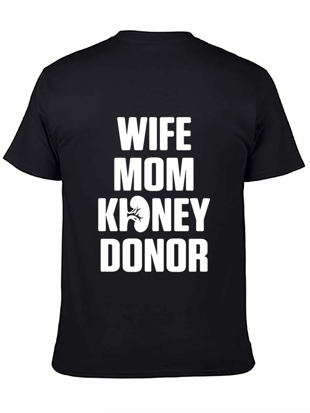 Wife Mom Kidney Donor Graphic Tee - Black