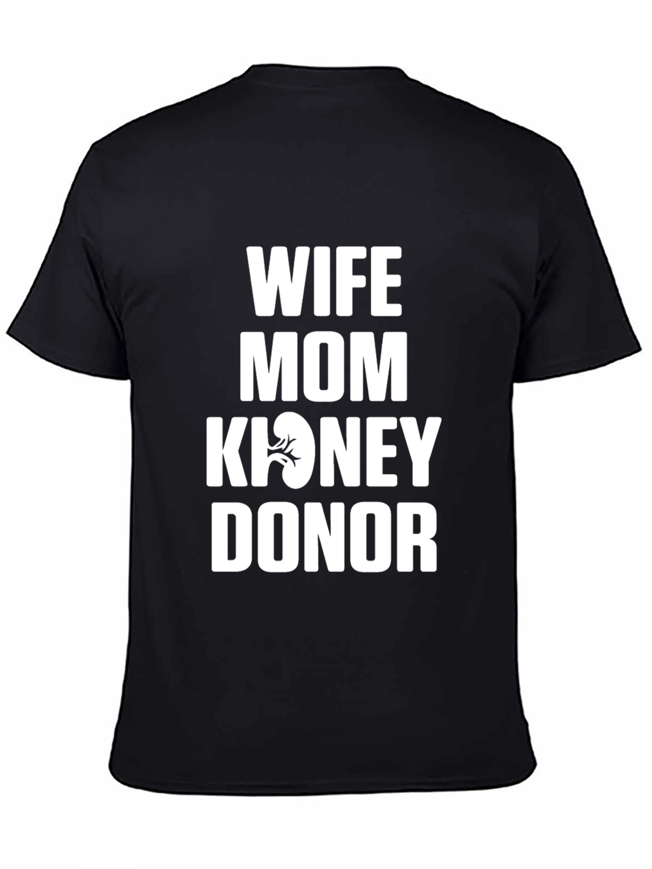Wife Mom Kidney Donor Graphic Tee - Black