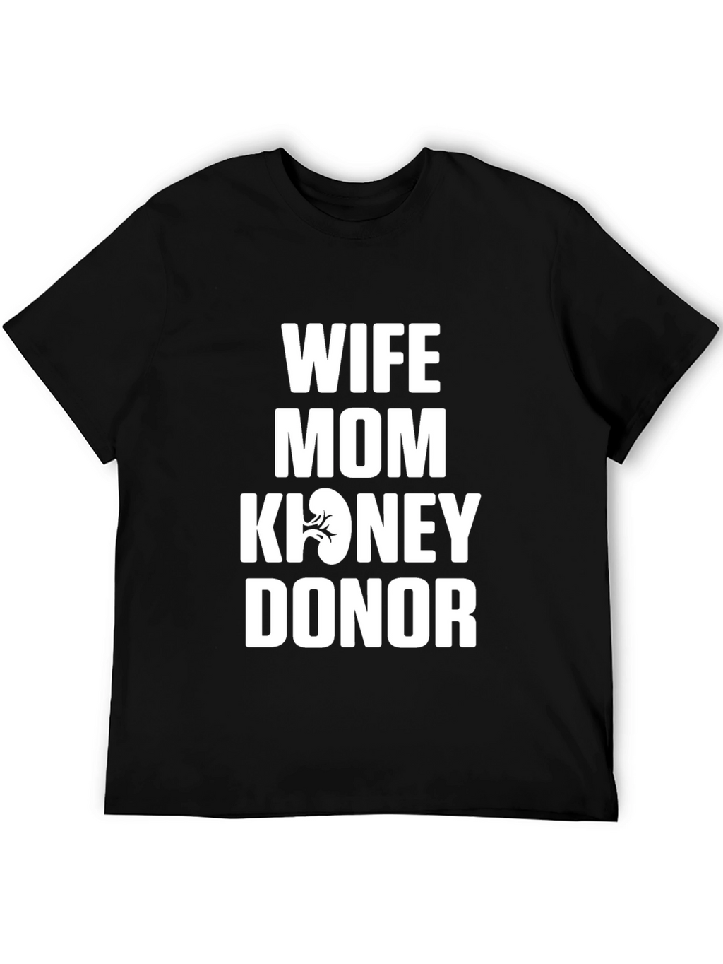 Wife Mom Kidney Donor Graphic Tee - Black
