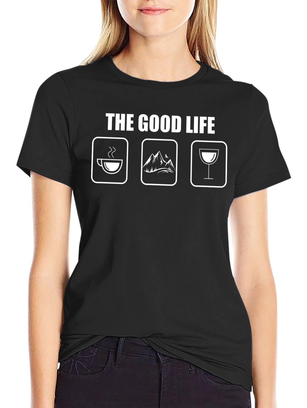 The Good Life T-Shirt - Coffee Mountains Wine