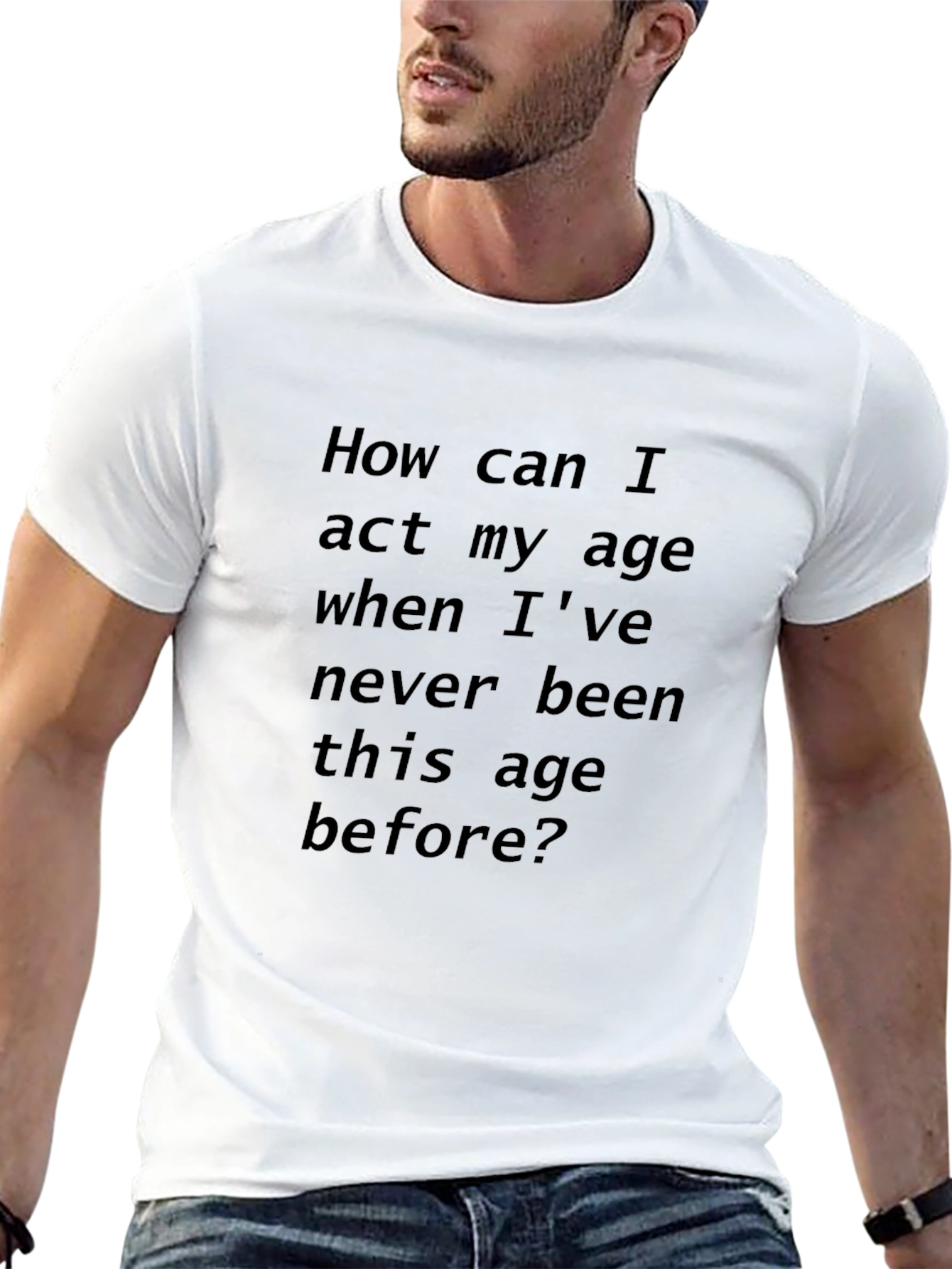 Humorous Black T-Shirt: Act My Age?
