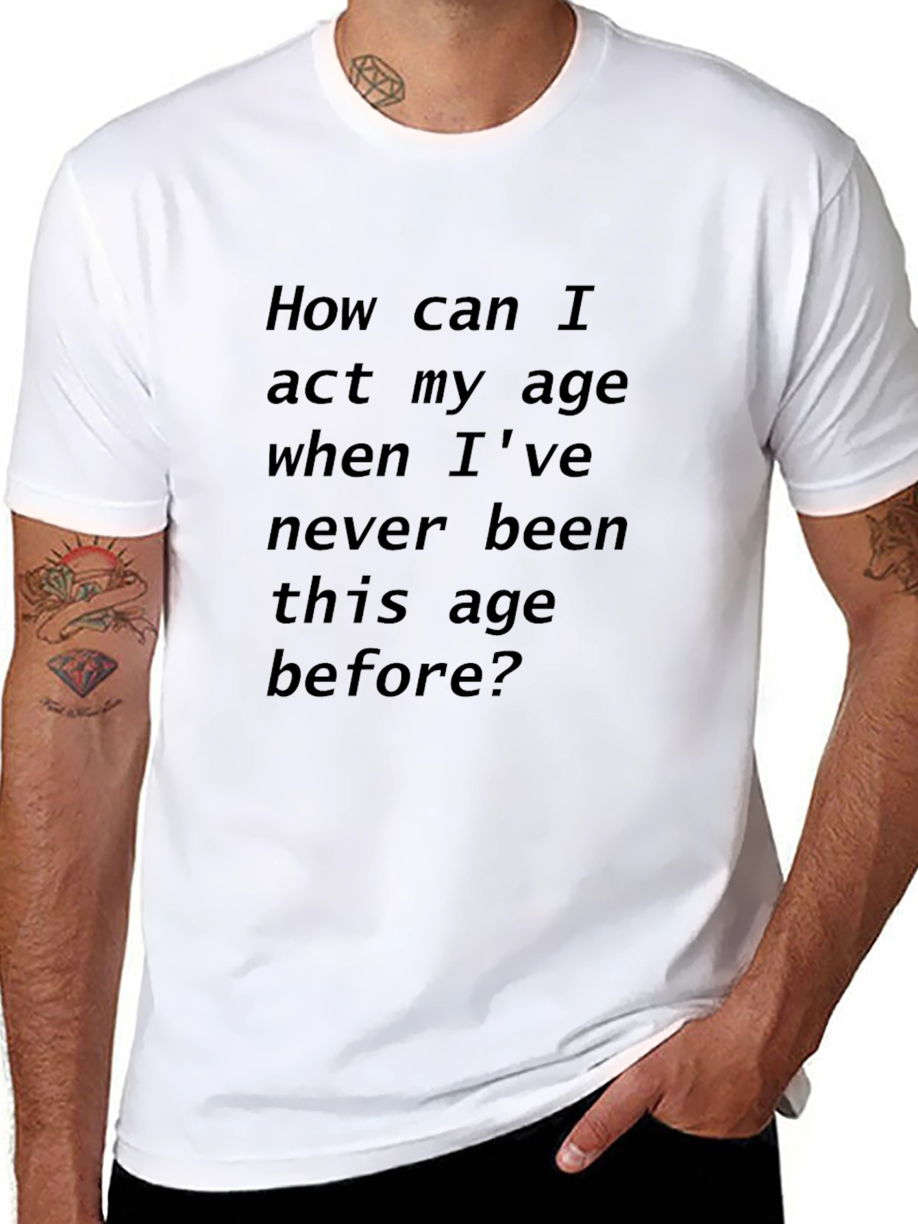 Humorous Black T-Shirt: Act My Age?