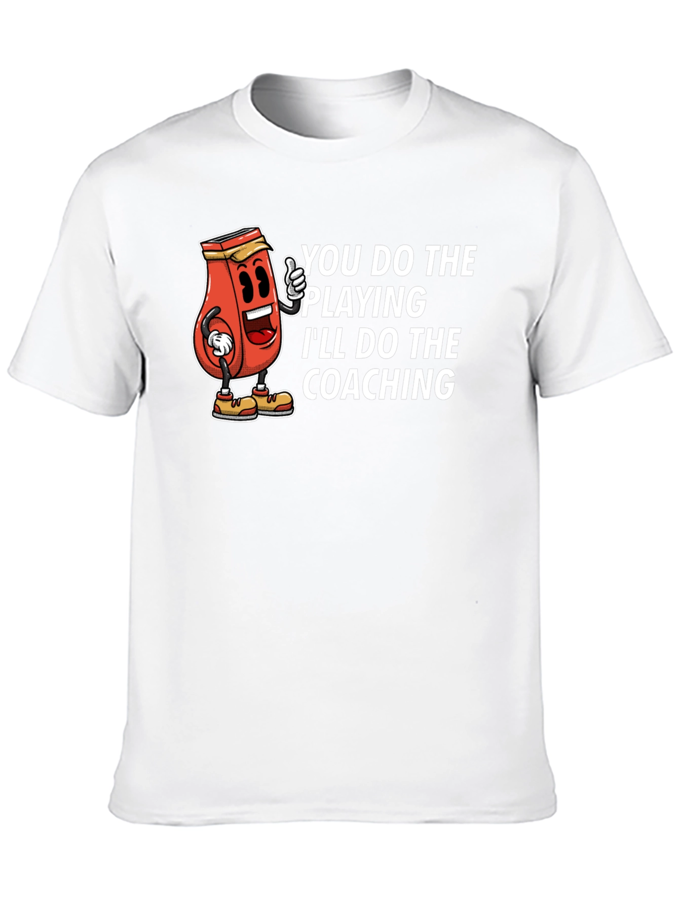 You Do The Playing Ill Do The Coaching T-Shirt