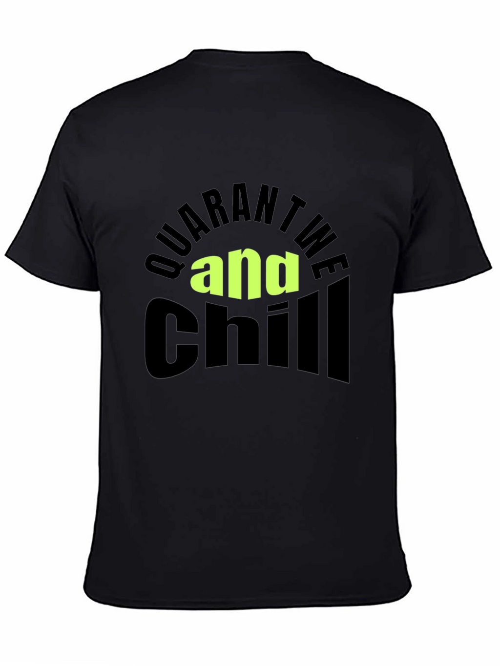 Quarantine and Chill Black T-Shirt