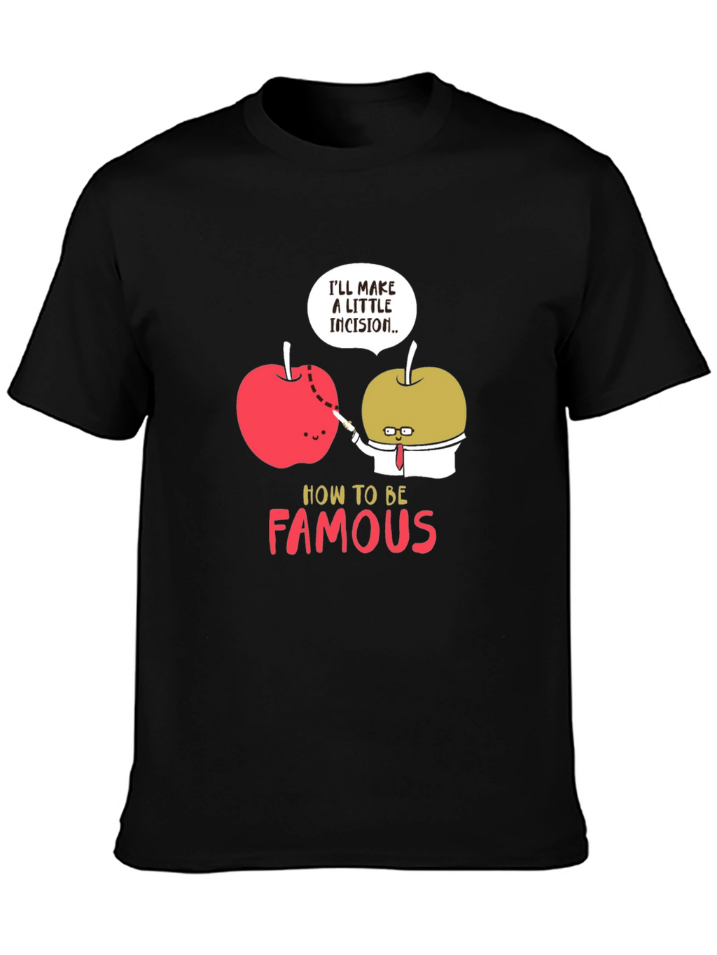 Funny How To Be Famous T-Shirt