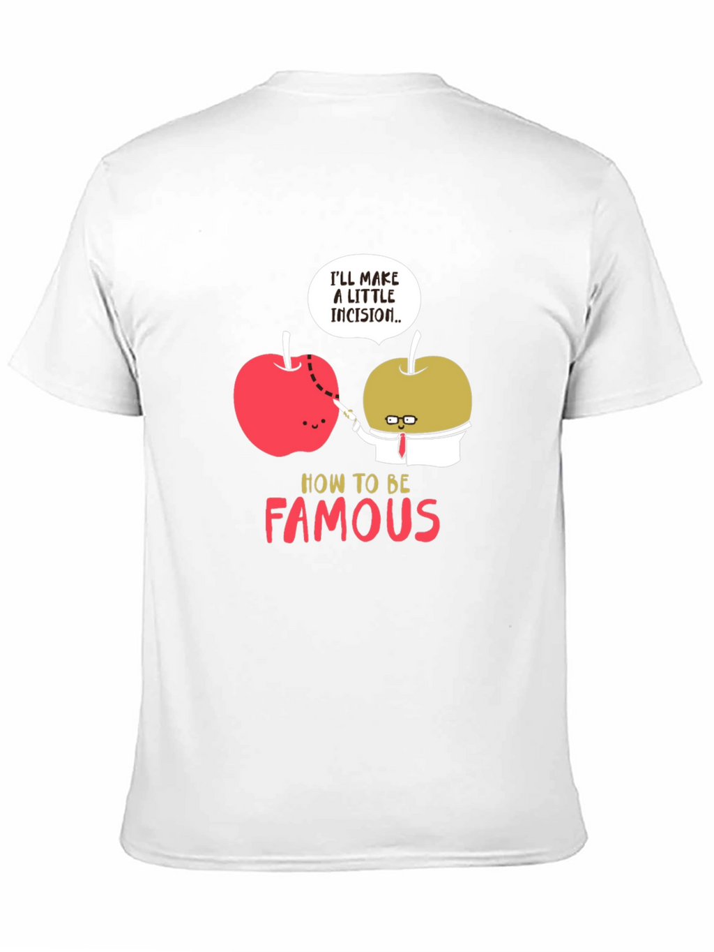 Funny How To Be Famous T-Shirt