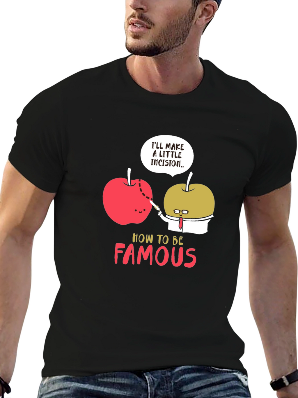Funny How To Be Famous T-Shirt