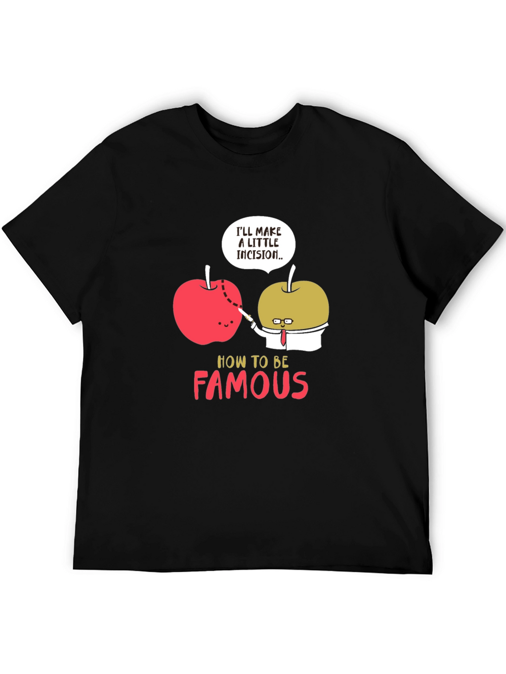 Funny How To Be Famous T-Shirt