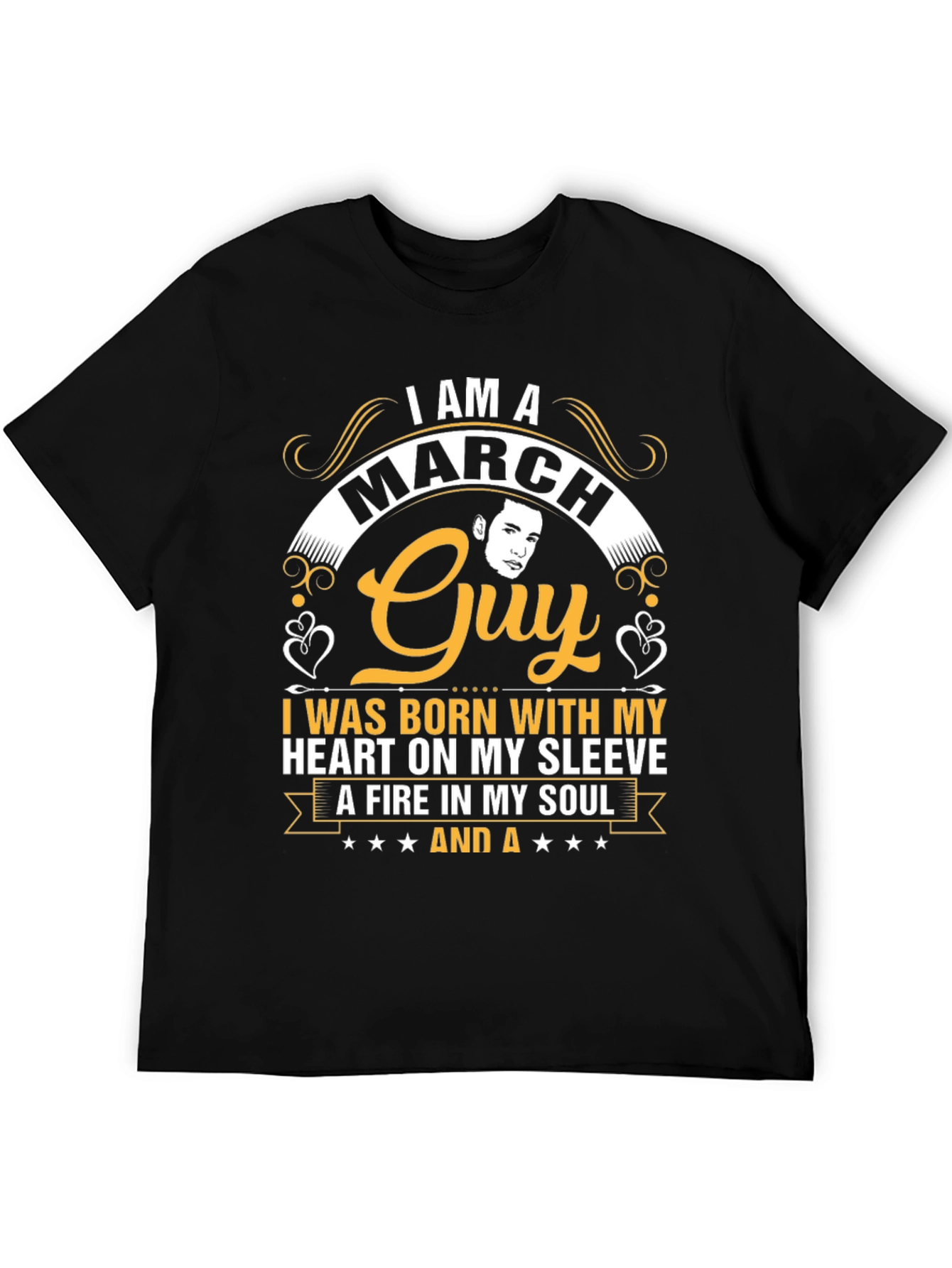 March Guy T-Shirt - Heart on Sleeve Fire in Soul!