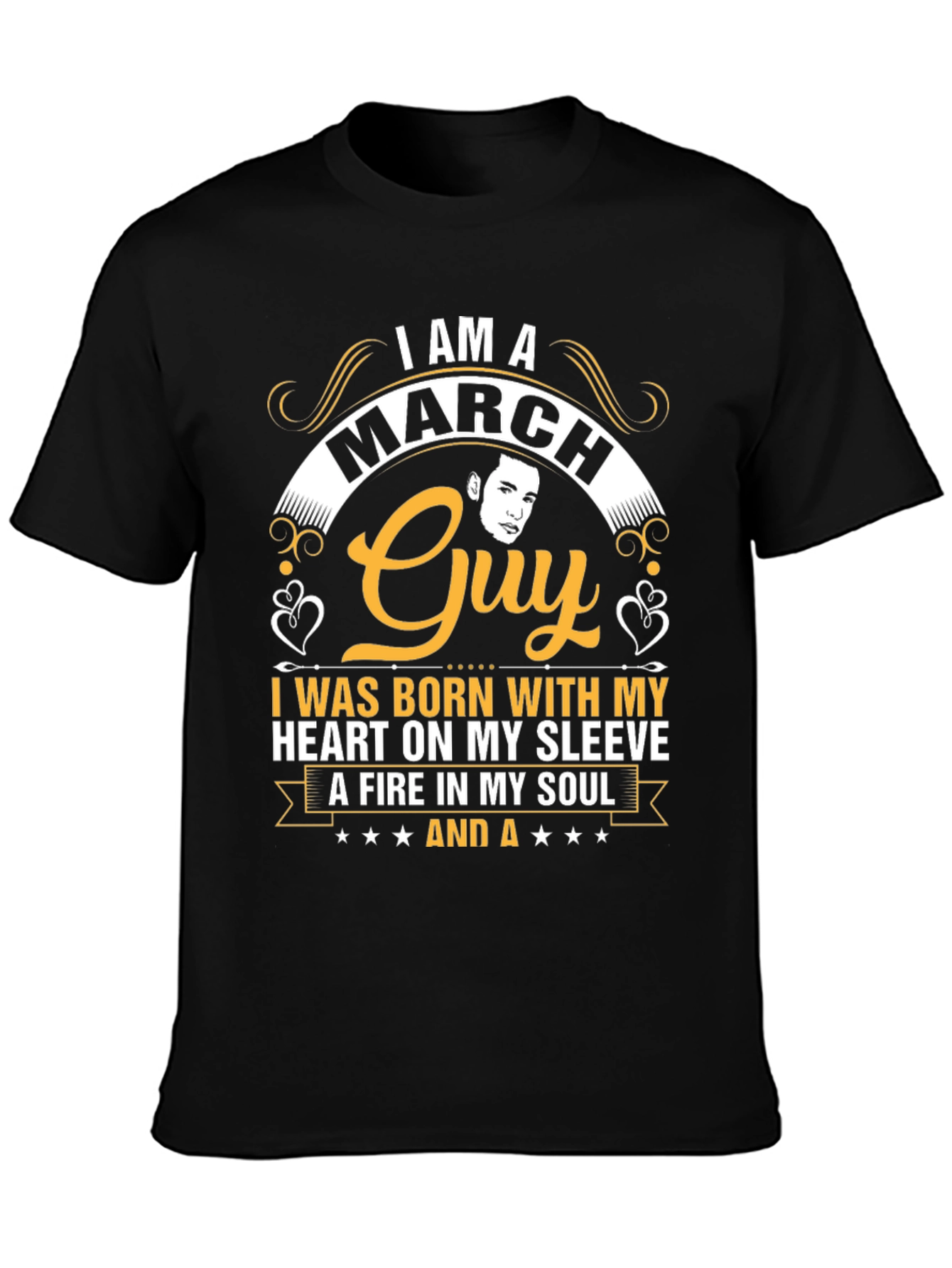 March Guy T-Shirt - Heart on Sleeve Fire in Soul!