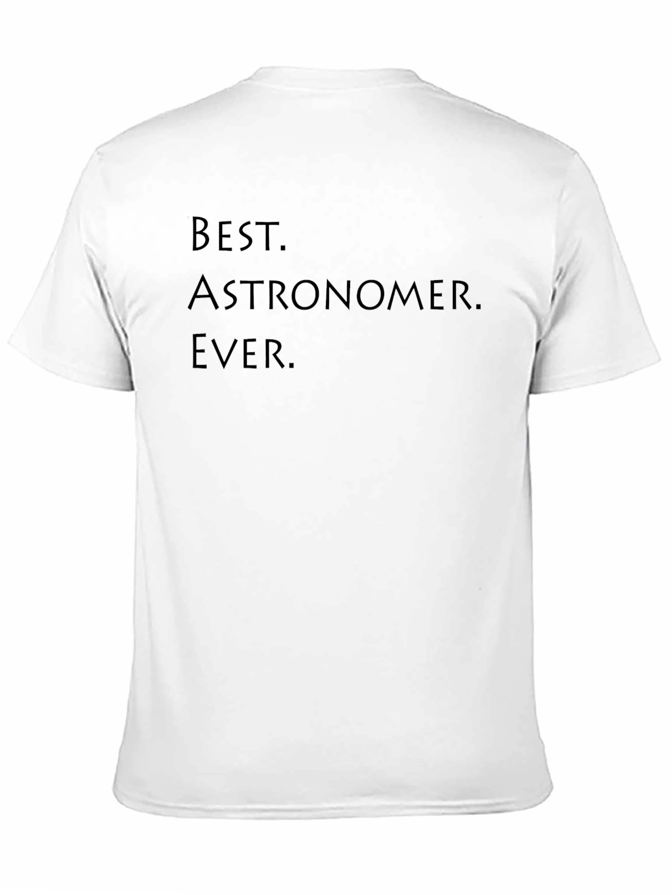 Best Astronomer Ever T-Shirt - Science Gift