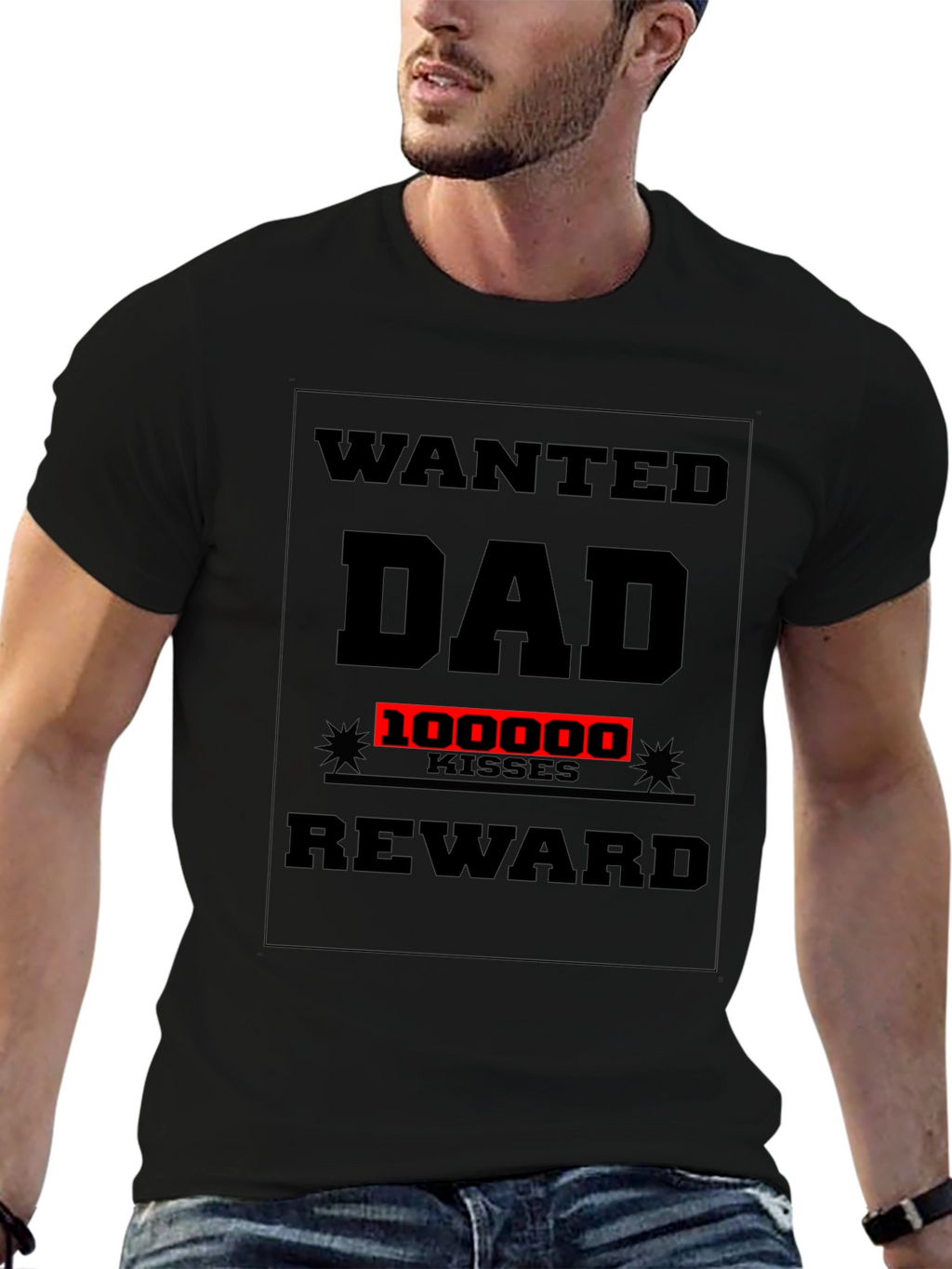 Wanted Dad T-Shirt: 100000 Kisses Reward