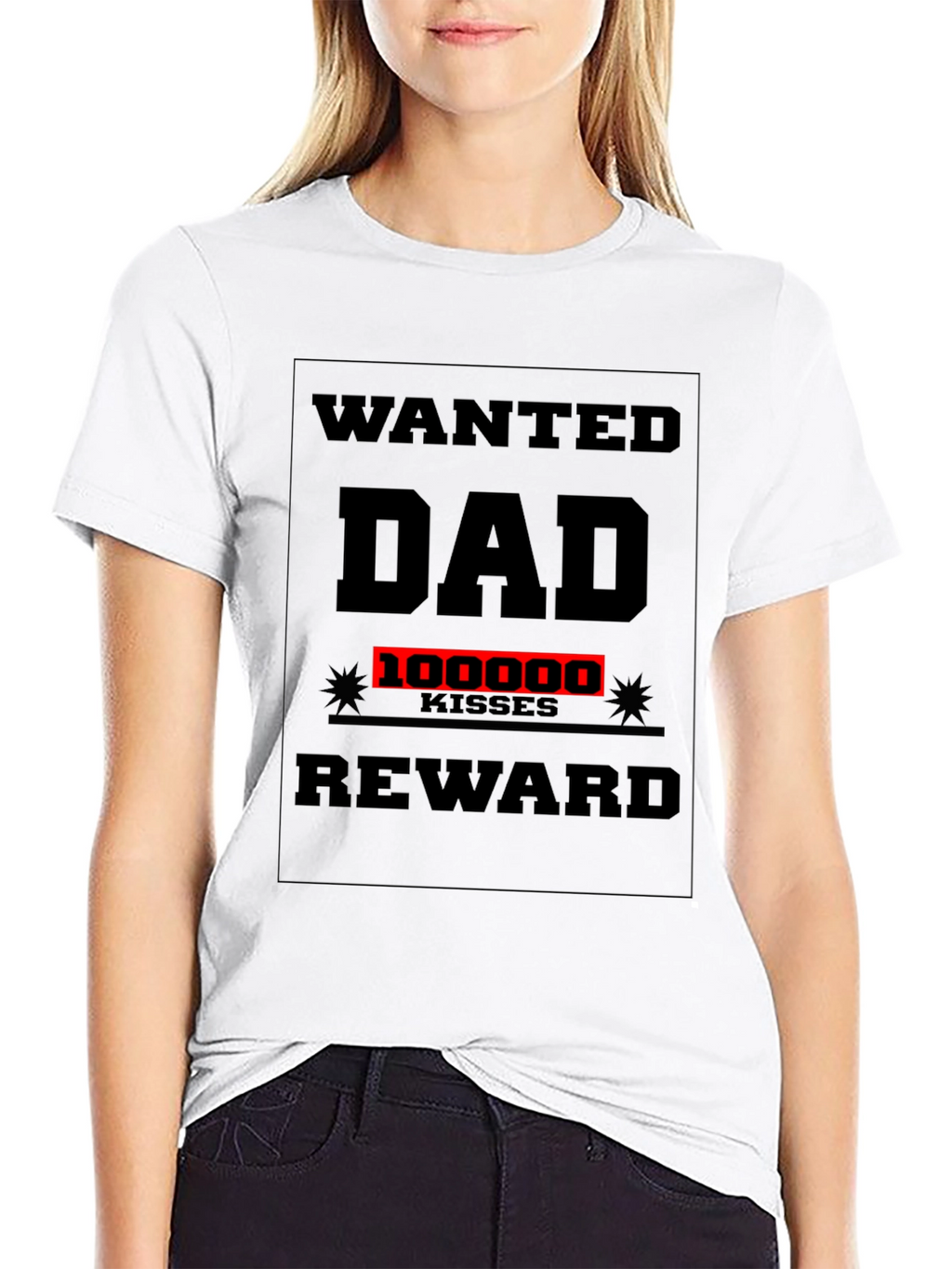 Wanted Dad T-Shirt: 100000 Kisses Reward