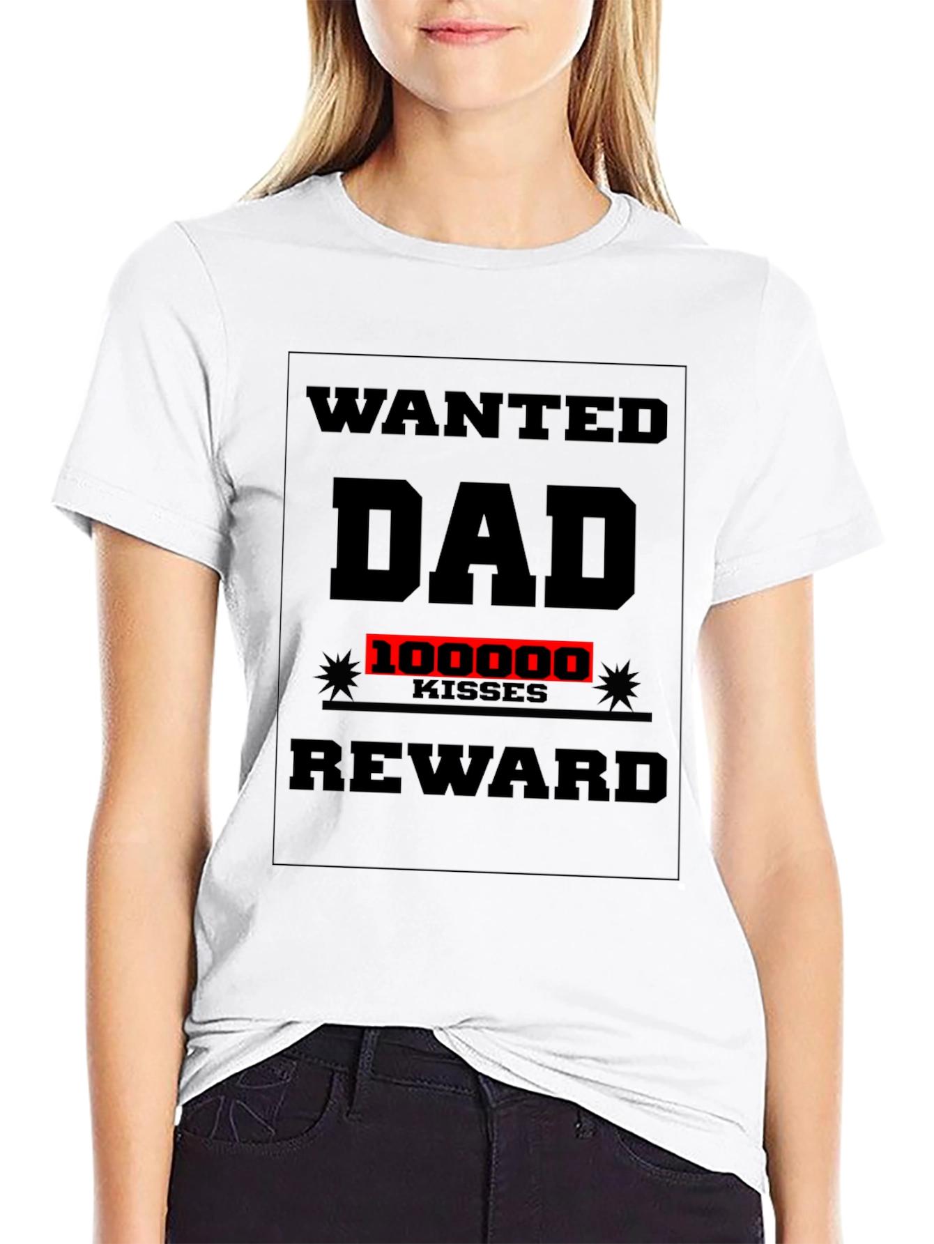 Wanted Dad T-Shirt: 100000 Kisses Reward