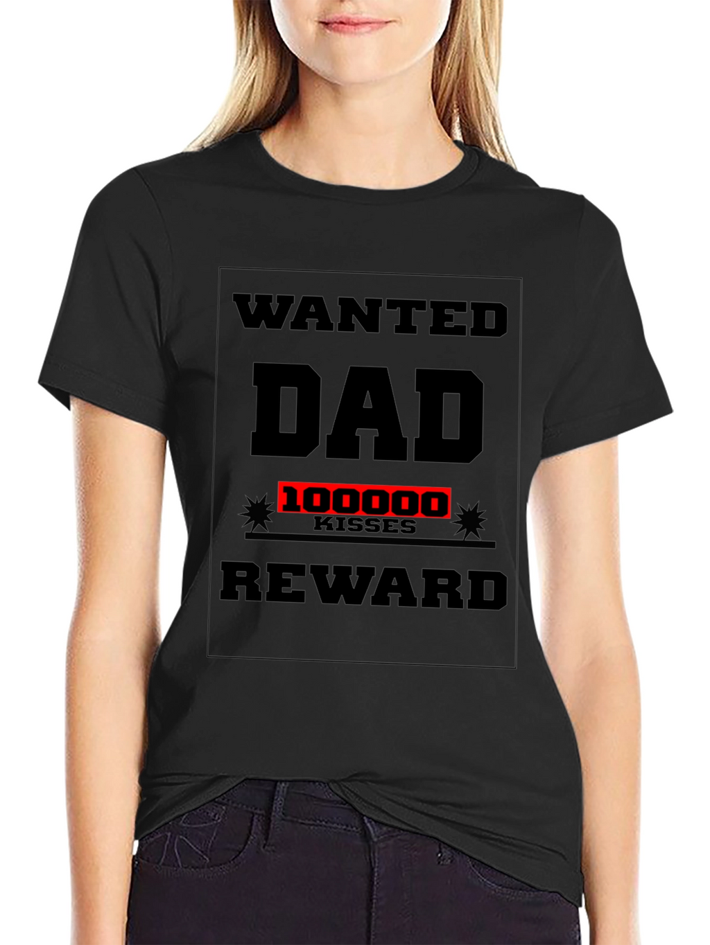 Wanted Dad T-Shirt: 100000 Kisses Reward