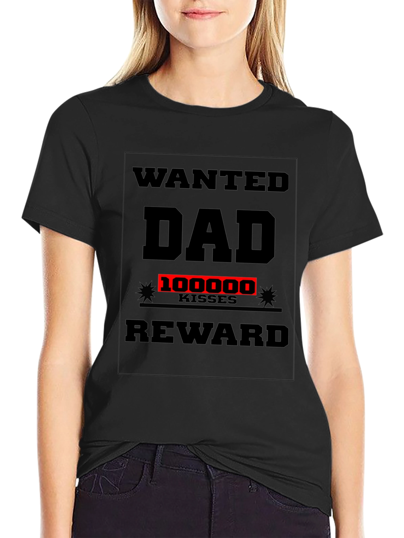 Wanted Dad T-Shirt: 100000 Kisses Reward