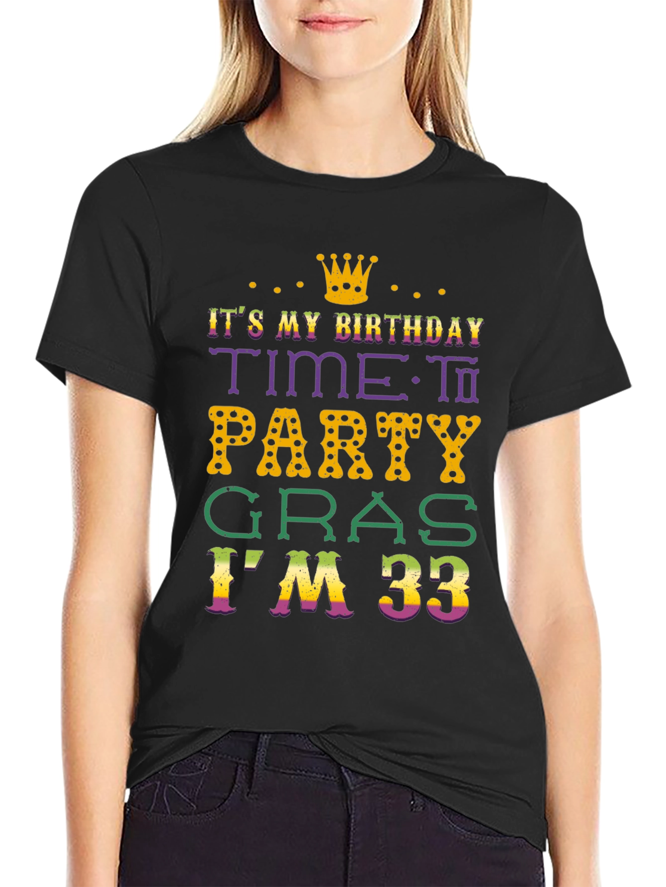 Its My Birthday Time To Party Gras Im 33 T-Shirt