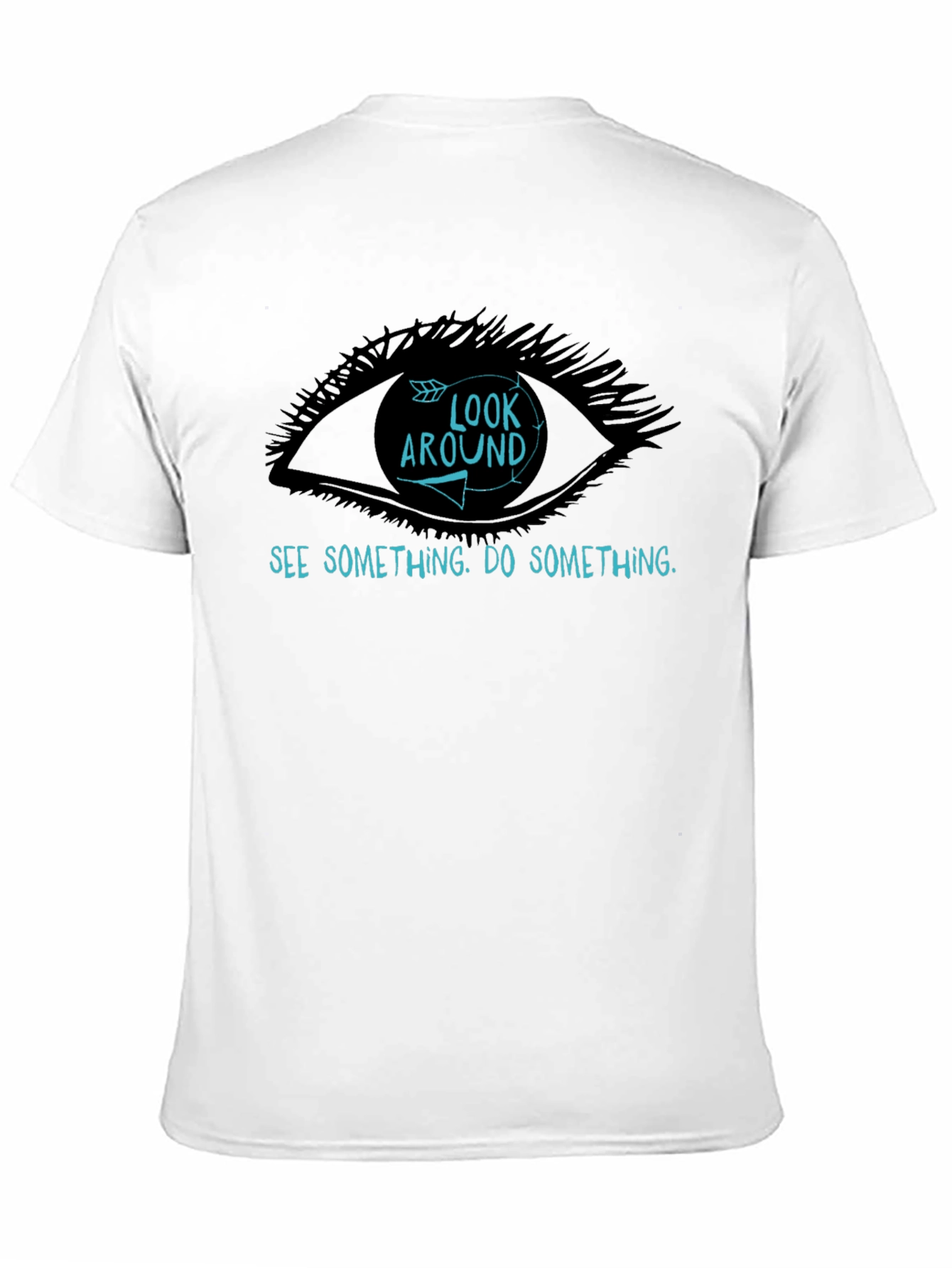 Look Around T-Shirt - See Something Do Something