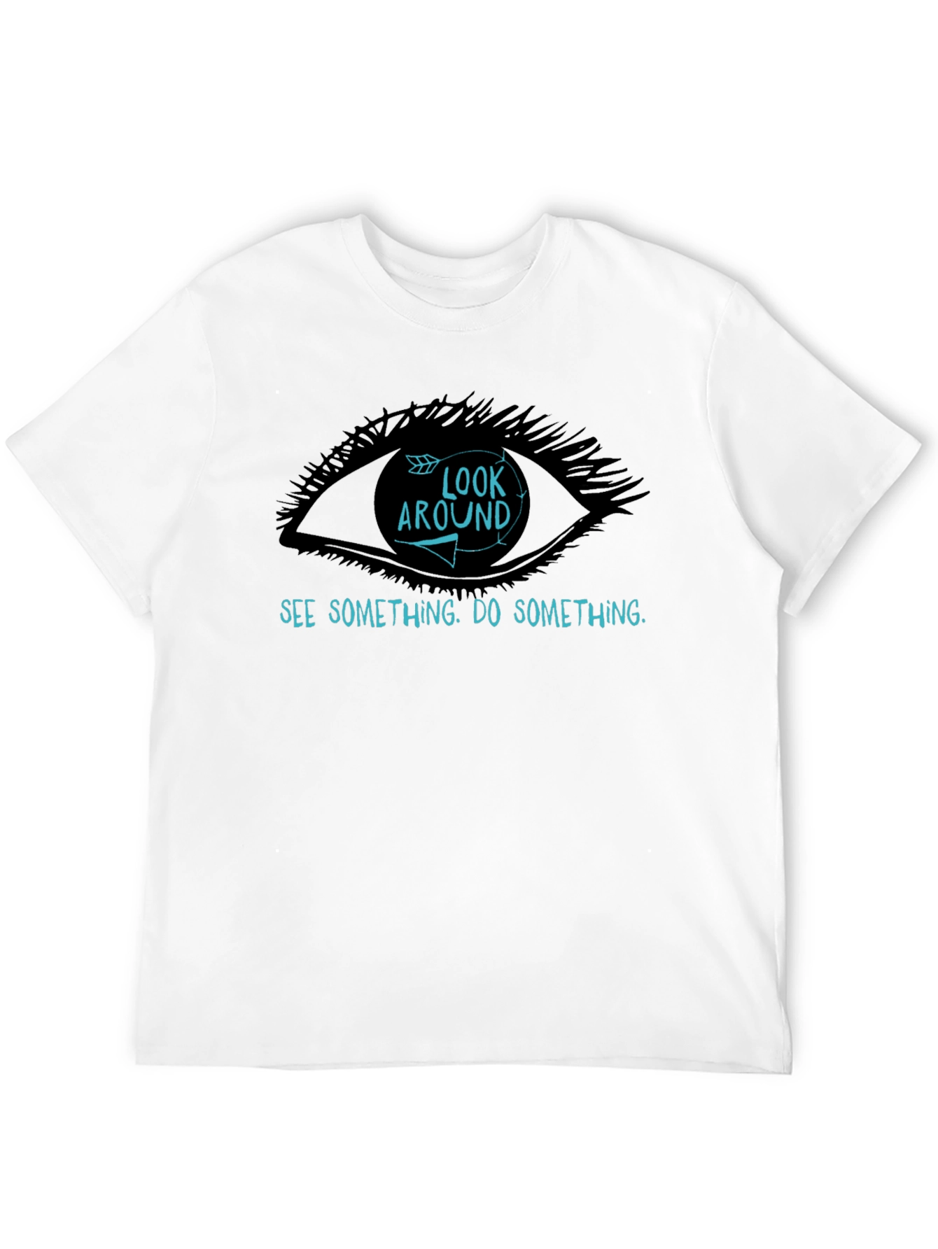 Look Around T-Shirt - See Something Do Something