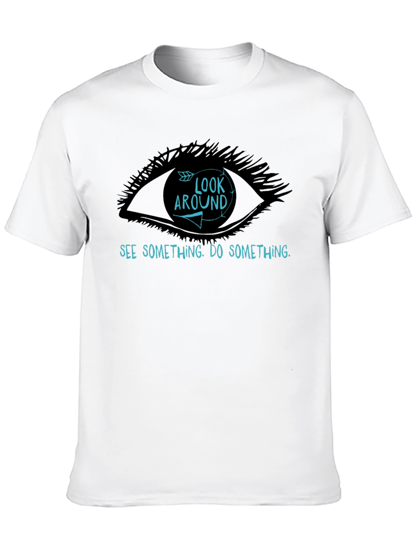 Look Around T-Shirt - See Something Do Something