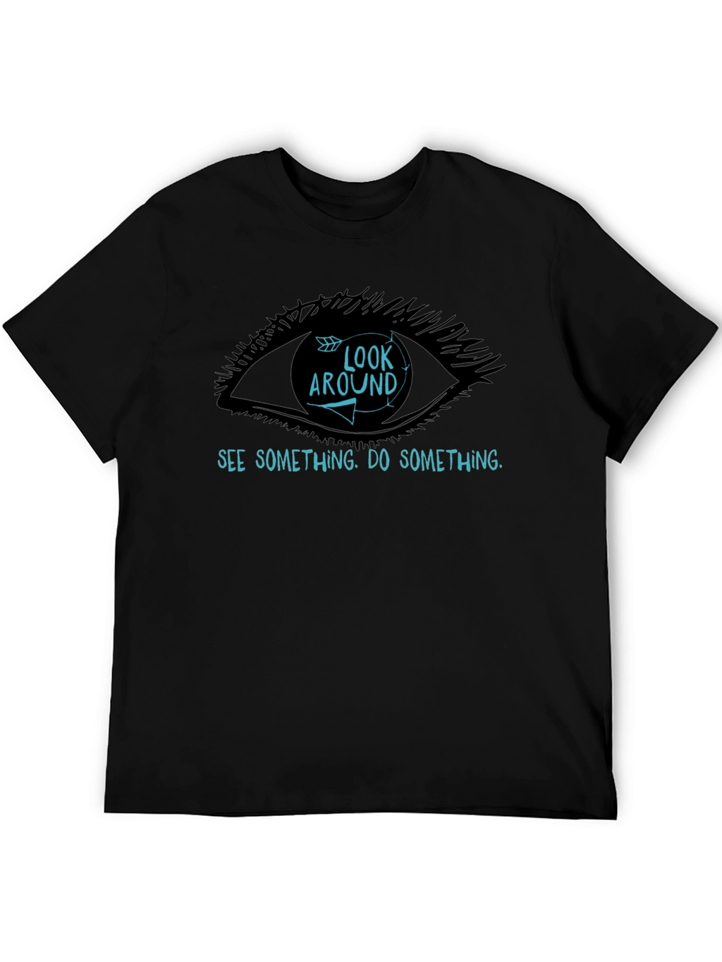 Look Around T-Shirt - See Something Do Something