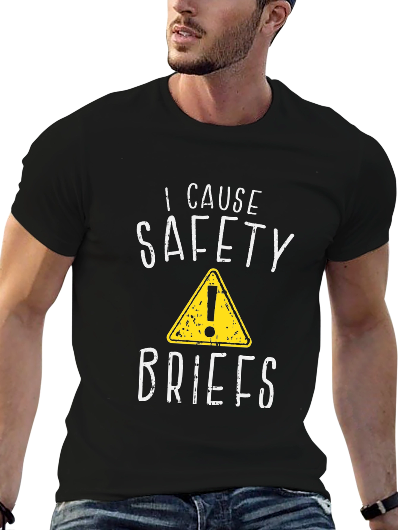 I Cause Safety Briefs Funny Graphic T-Shirt