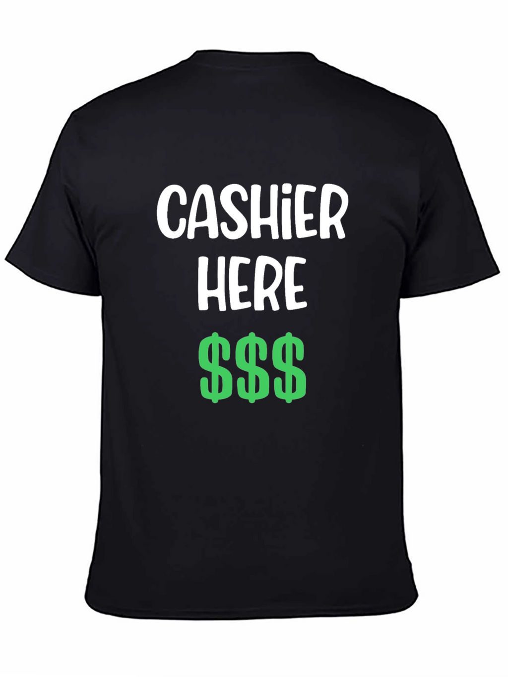 Cashier Here Funny T-Shirt - Black Crew Neck Tee