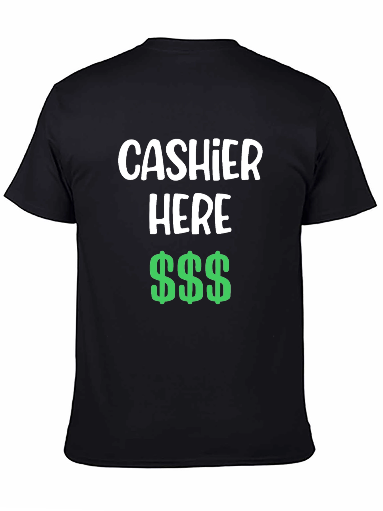 Cashier Here Funny T-Shirt - Black Crew Neck Tee