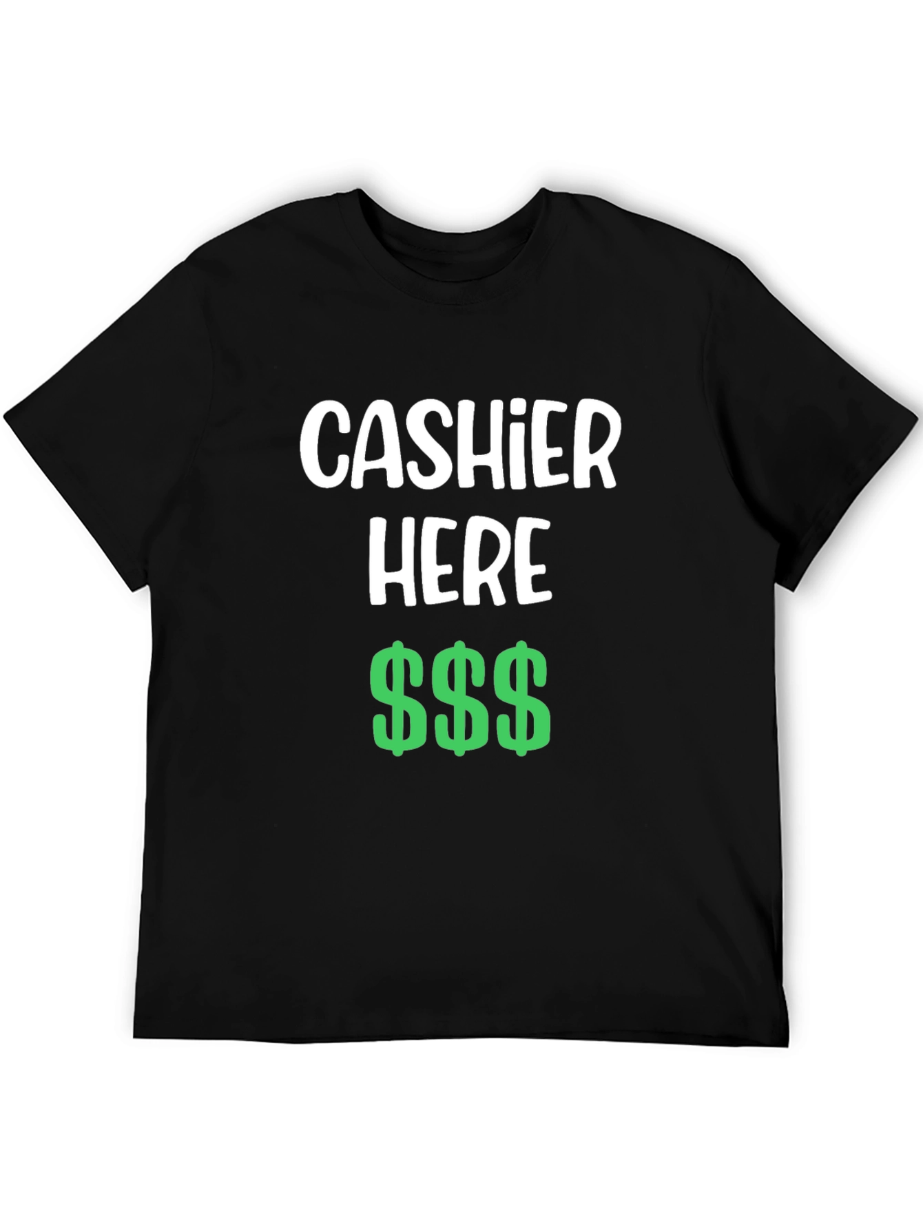 Cashier Here Funny T-Shirt - Black Crew Neck Tee