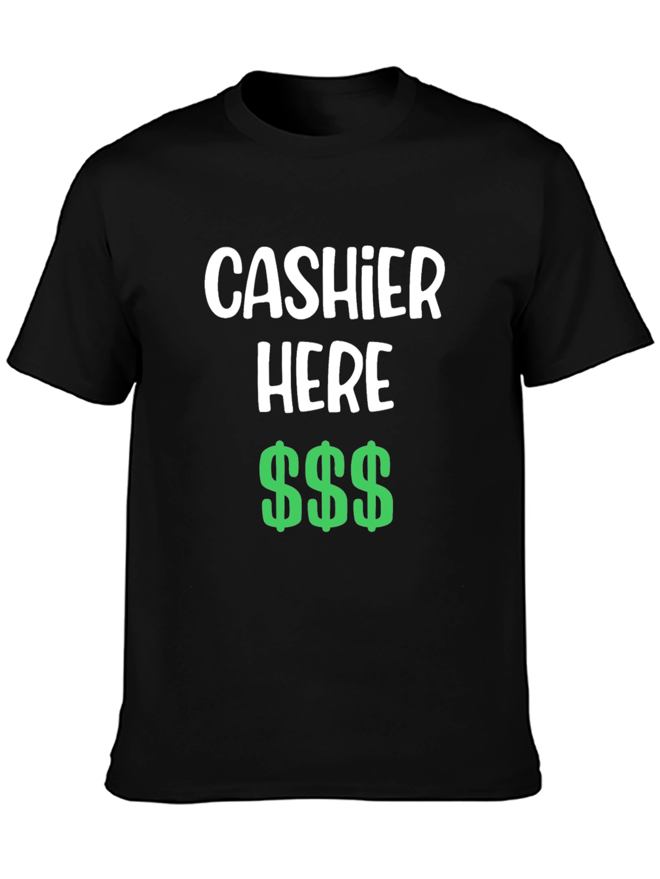 Cashier Here Funny T-Shirt - Black Crew Neck Tee
