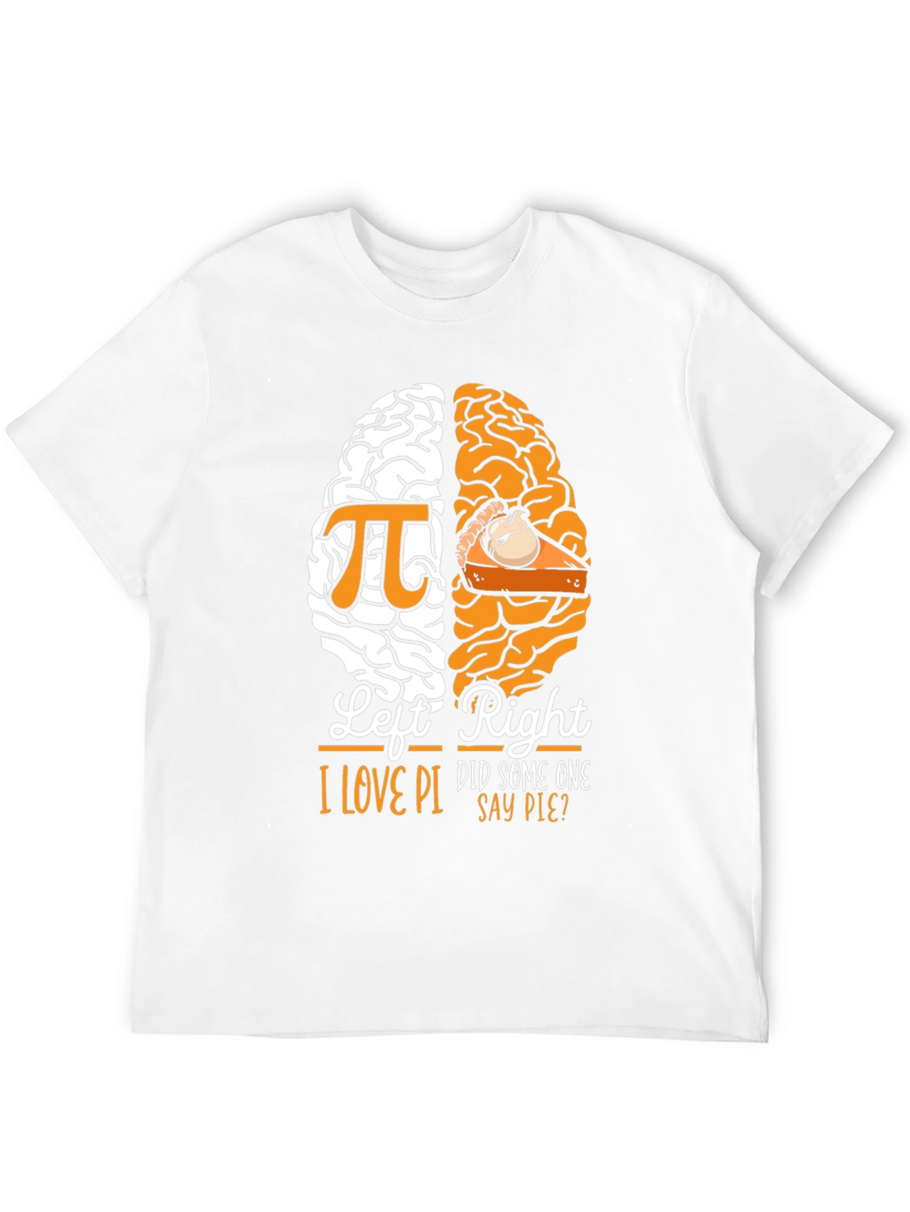Funny I Love Pi and Pie Brain T-Shirt