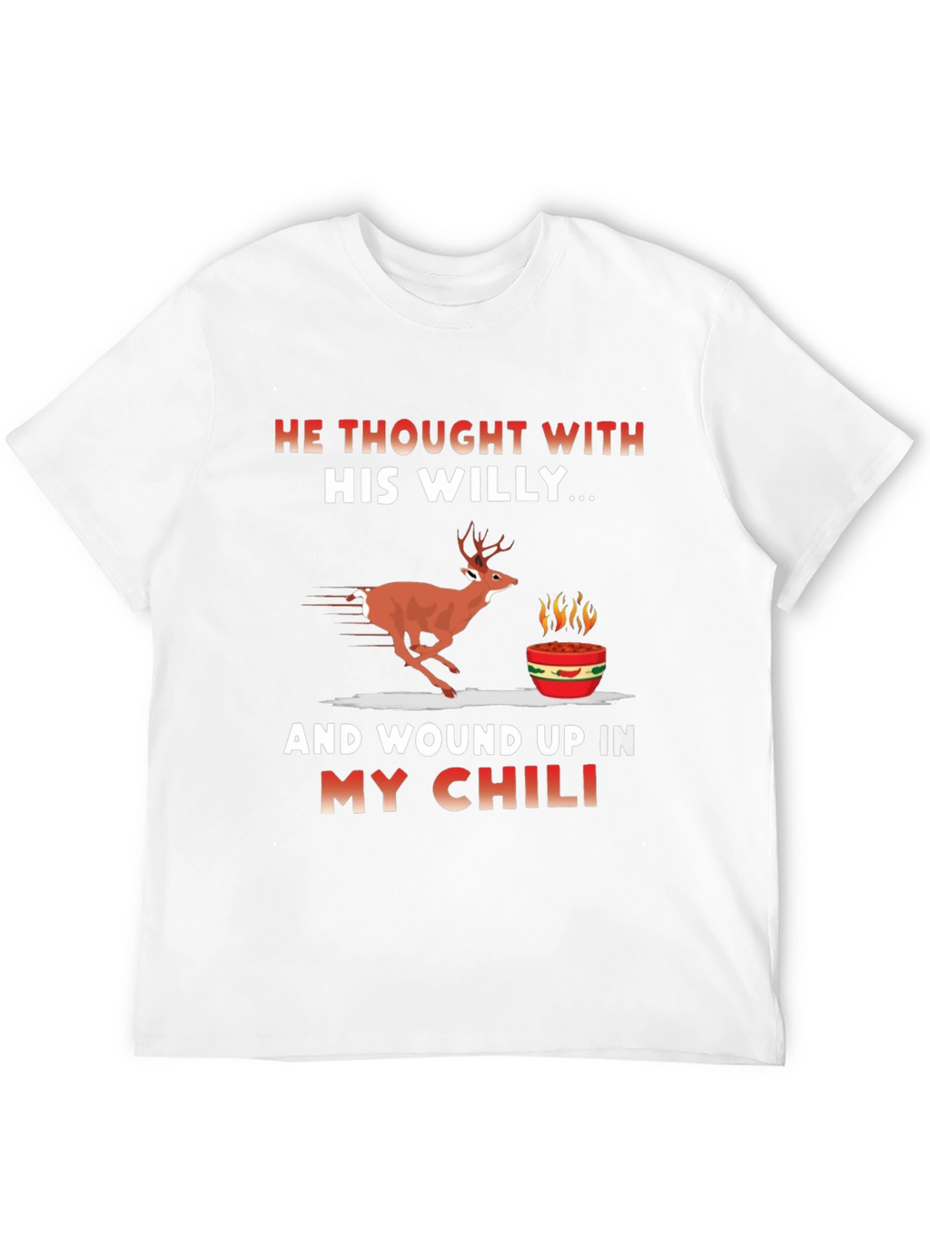 He Thought With His Willy T-Shirt