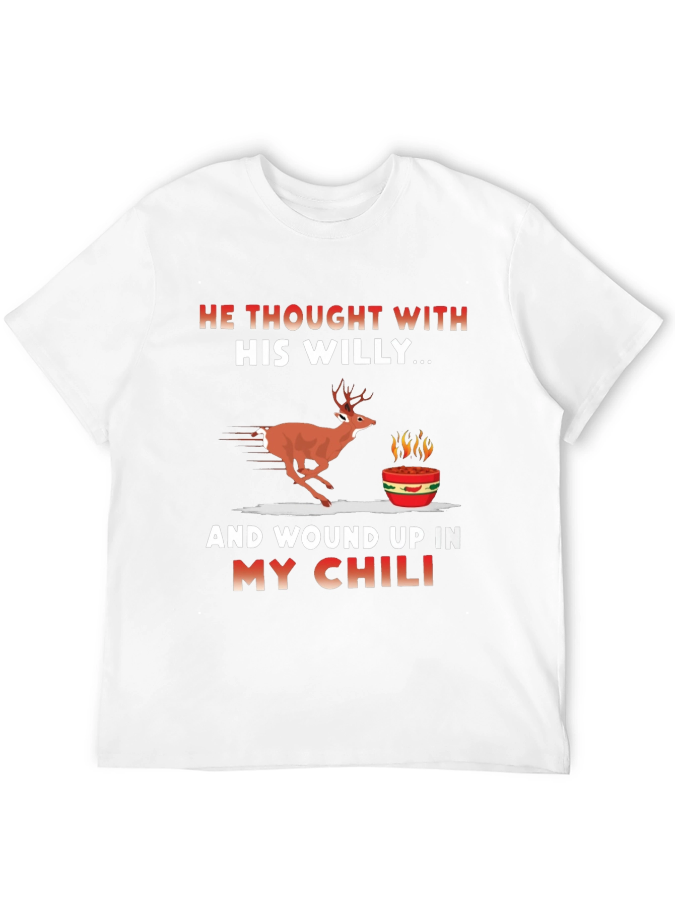 He Thought With His Willy T-Shirt