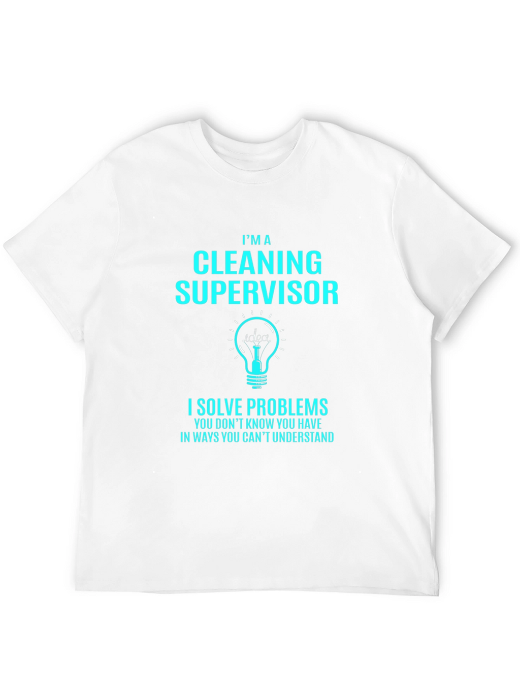Cleaning Supervisor T-Shirt - Solve Problems Tee