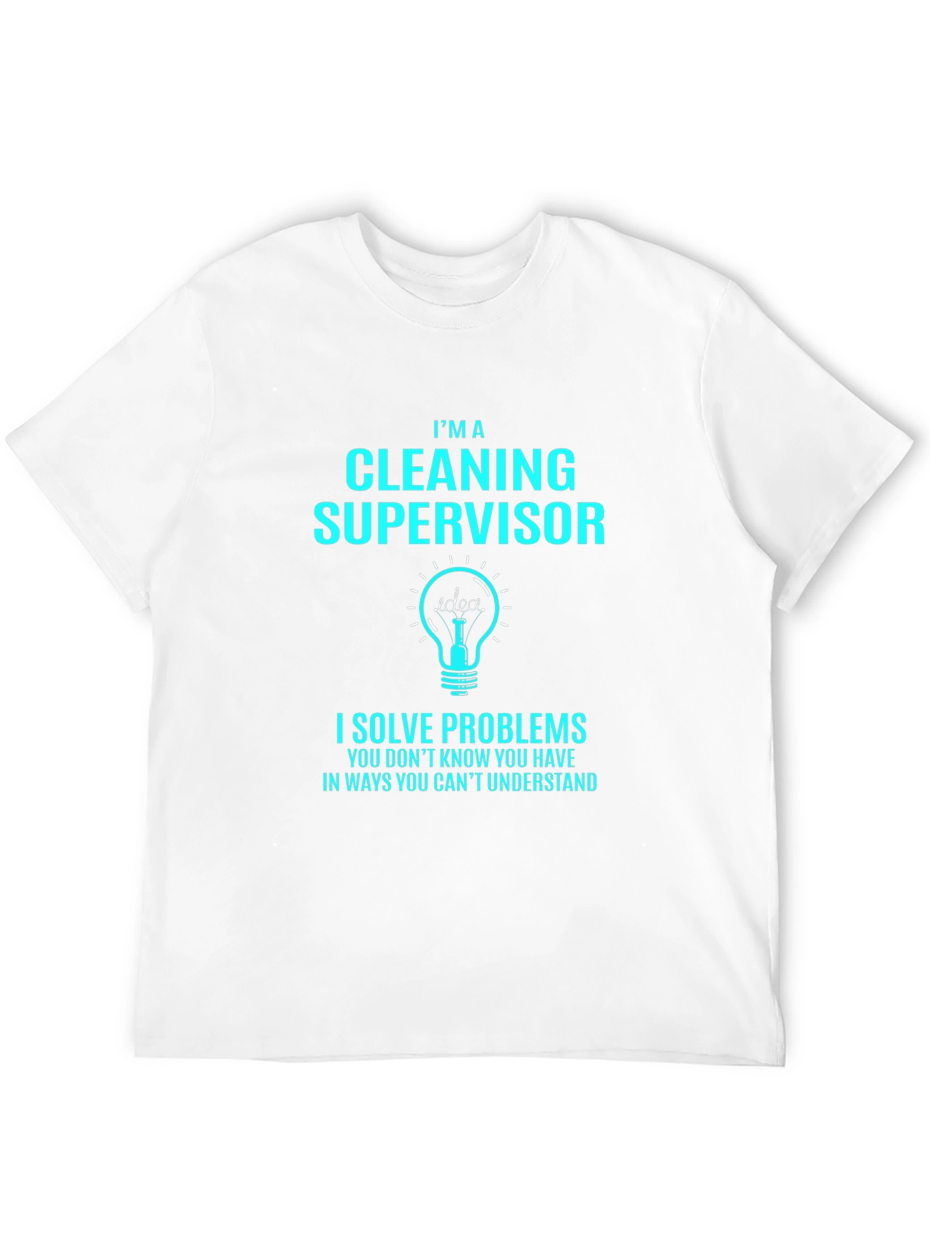 Cleaning Supervisor T-Shirt - Solve Problems Tee