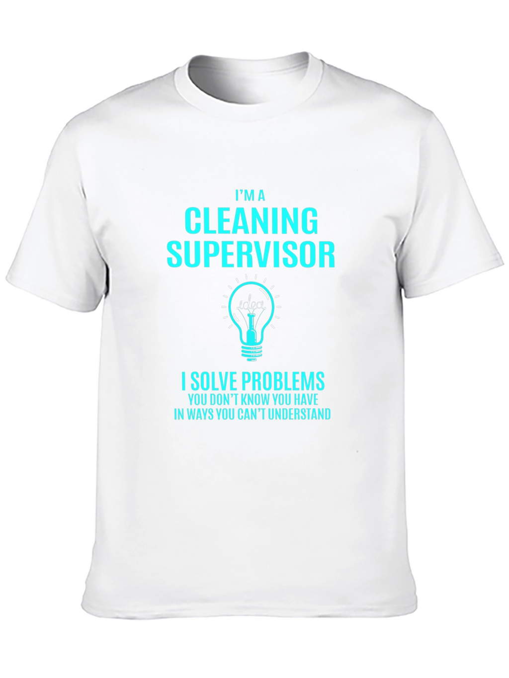 Cleaning Supervisor T-Shirt - Solve Problems Tee