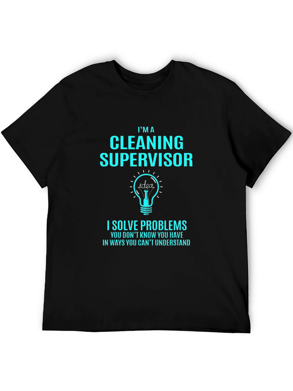 Cleaning Supervisor T-Shirt - Solve Problems Tee
