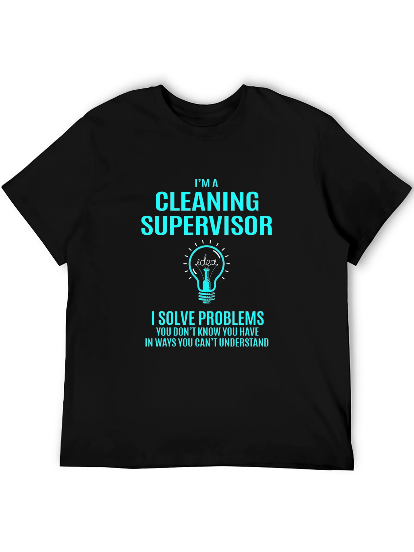 Cleaning Supervisor T-Shirt - Solve Problems Tee