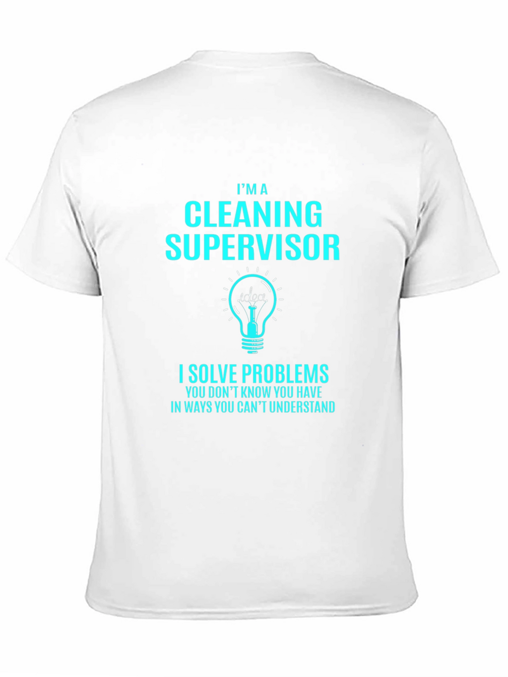 Cleaning Supervisor T-Shirt - Solve Problems Tee
